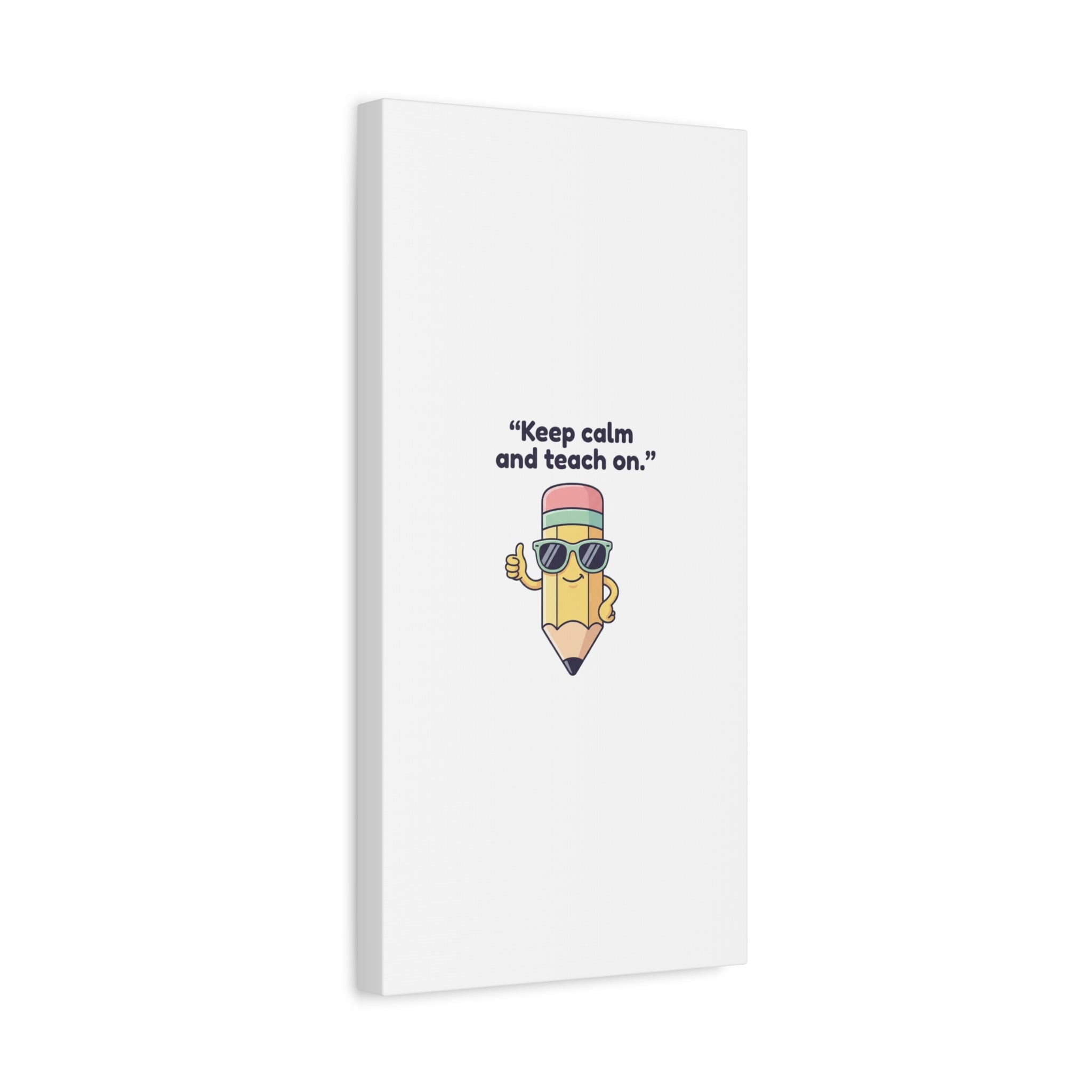 Keep Calm and Teach On Pencil Canvas, Teacher Appreciation, Teacher Life