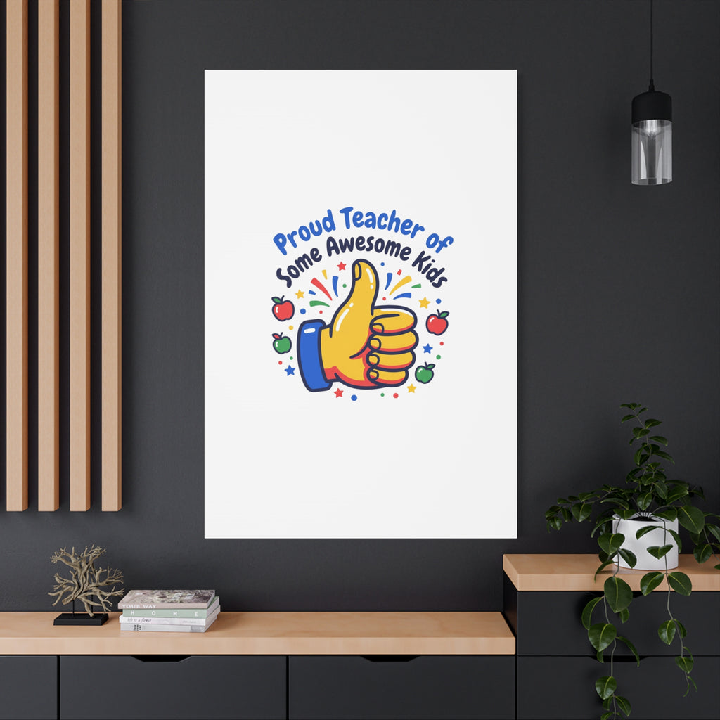 Proud Teacher of Some Awesome Kids Canvas, Teacher Appreciation Gifts | Teacher Life