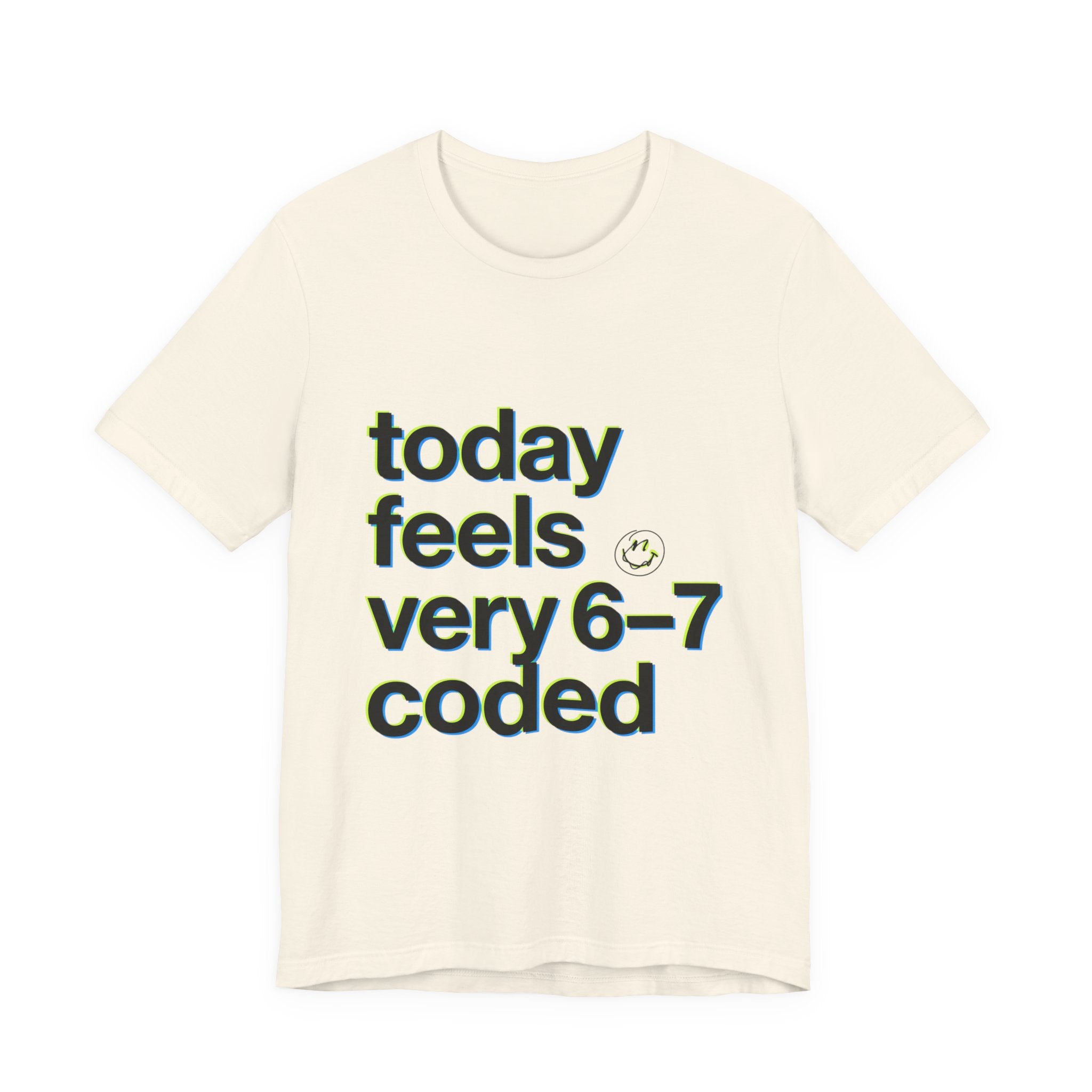 6–7 Coded Tee | 67 Shirt, Absurdist Humor Minimalist Type