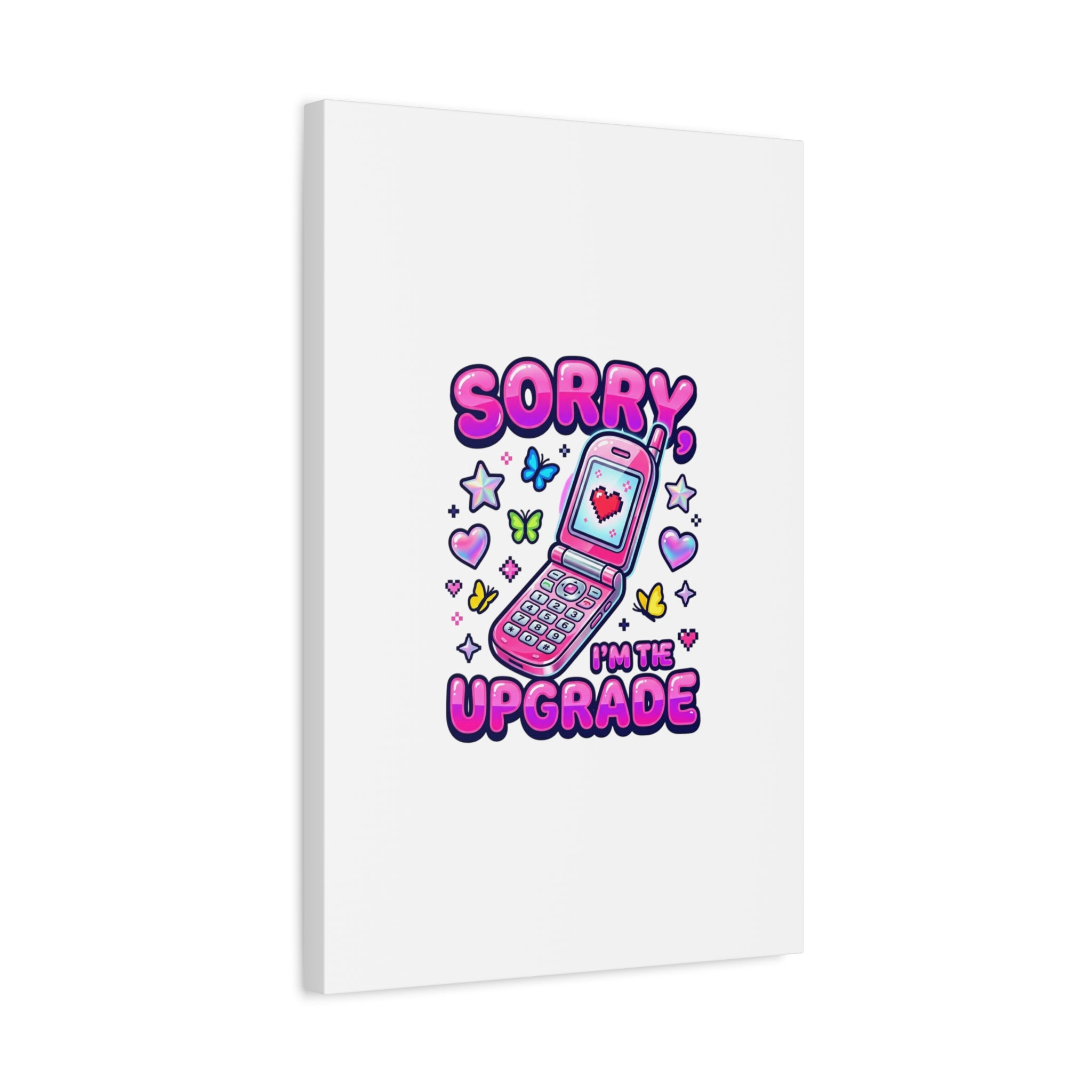 Sorry I'm the Upgrade Canvas | Y2K Aesthetic, 2000s Retro
