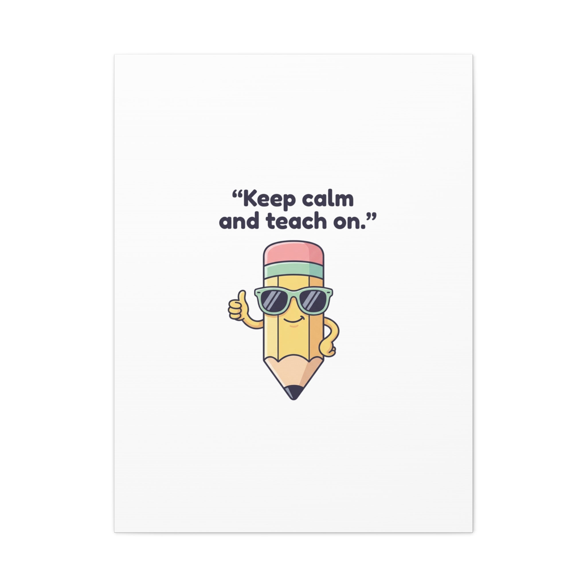 Keep Calm and Teach On Pencil Canvas, Teacher Appreciation, Teacher Life