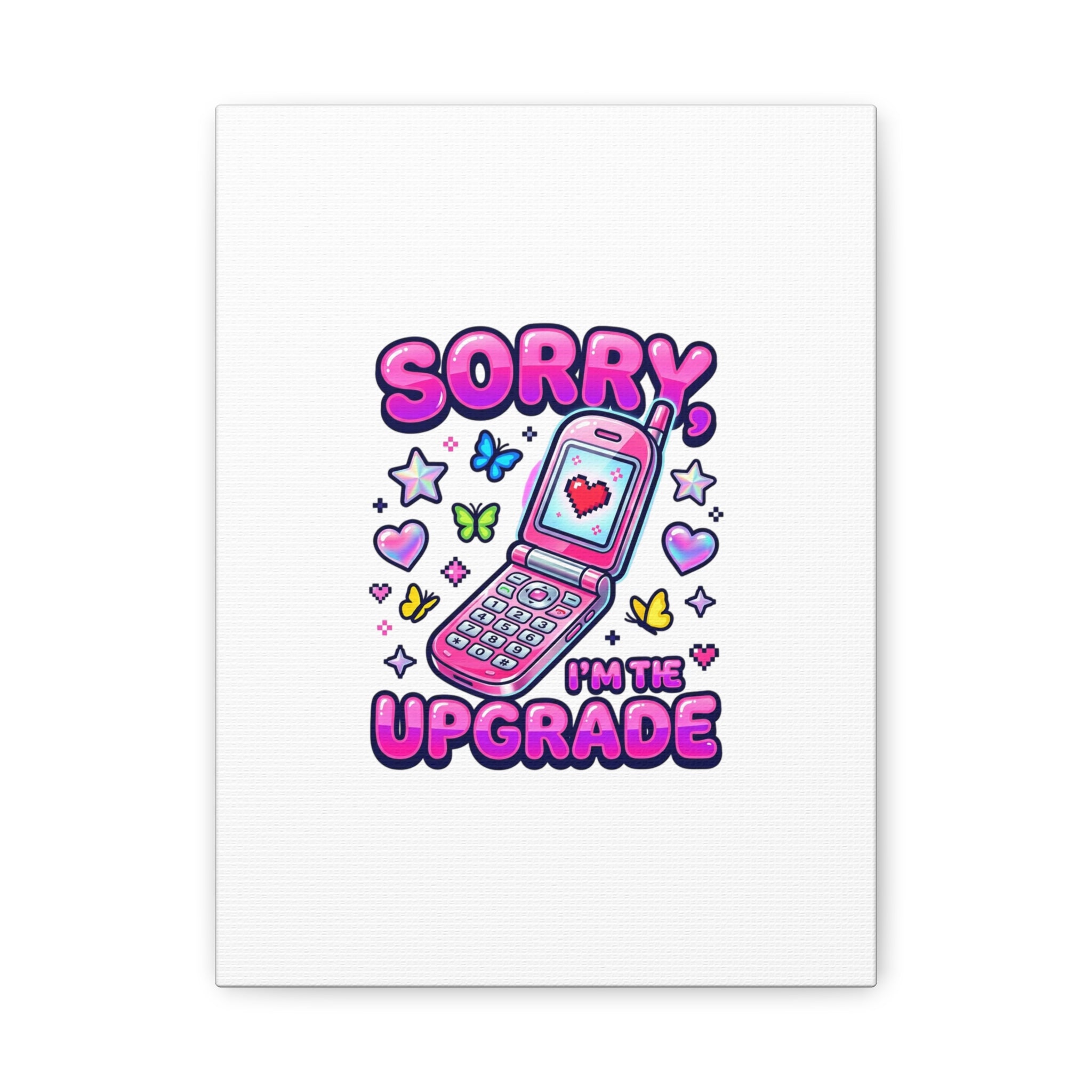 Sorry I'm the Upgrade Canvas | Y2K Aesthetic, 2000s Retro