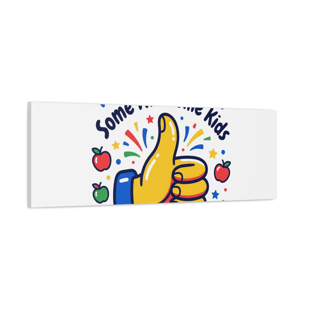 Proud Teacher of Some Awesome Kids Canvas, Teacher Appreciation Gifts | Teacher Life