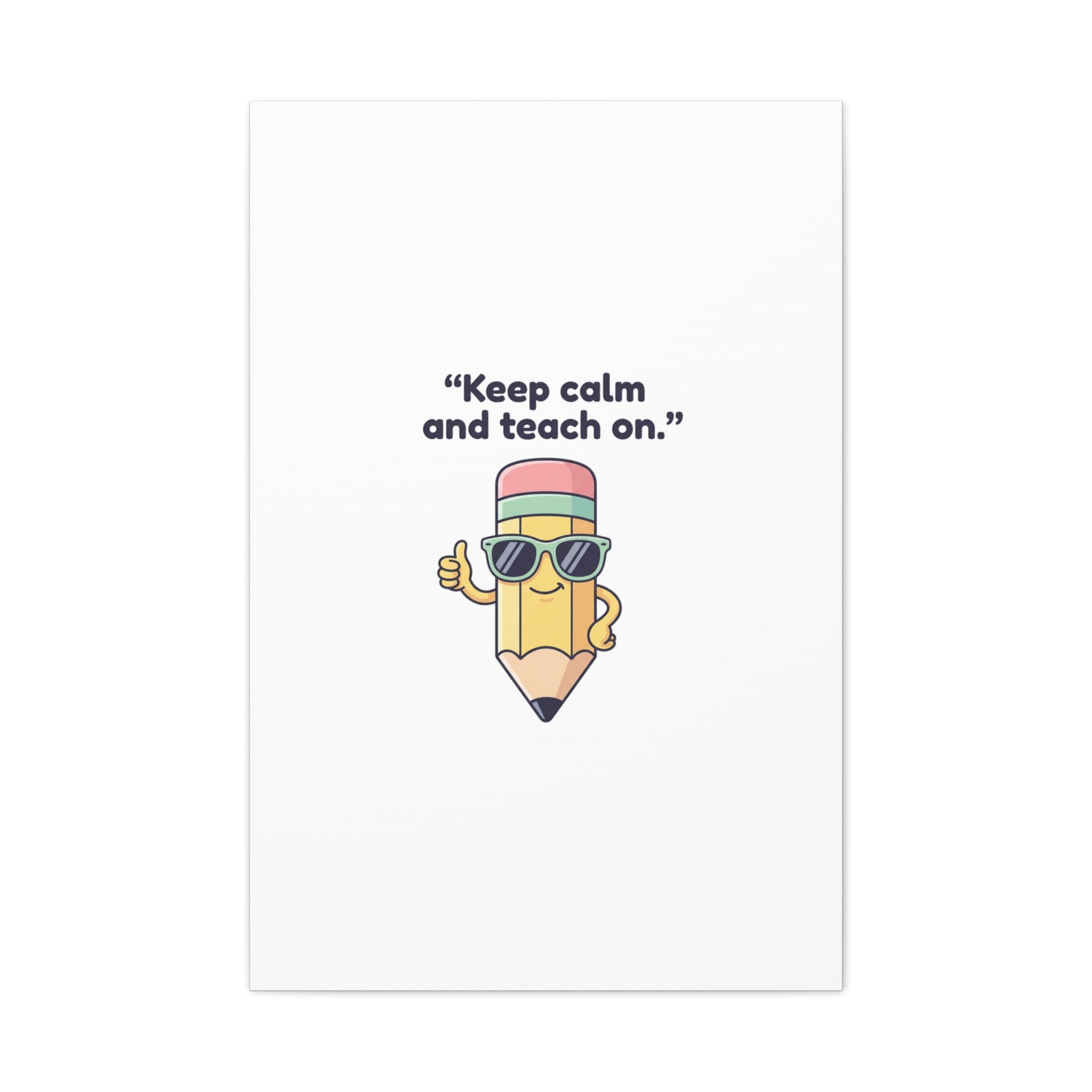 Keep Calm and Teach On Pencil Canvas, Teacher Appreciation, Teacher Life