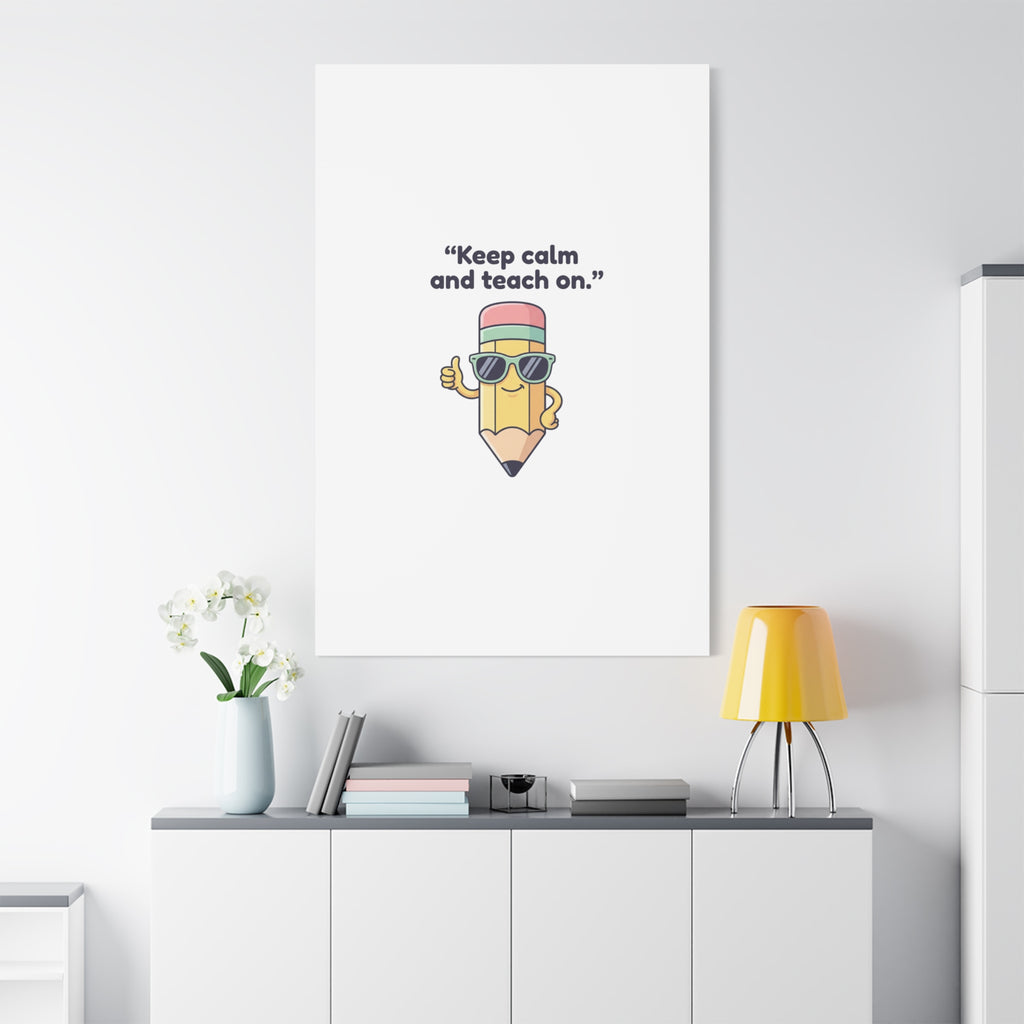 Keep Calm and Teach On Pencil Canvas, Teacher Appreciation, Teacher Life