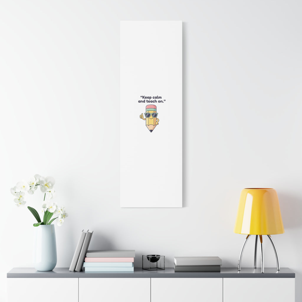 Keep Calm and Teach On Pencil Canvas, Teacher Appreciation, Teacher Life