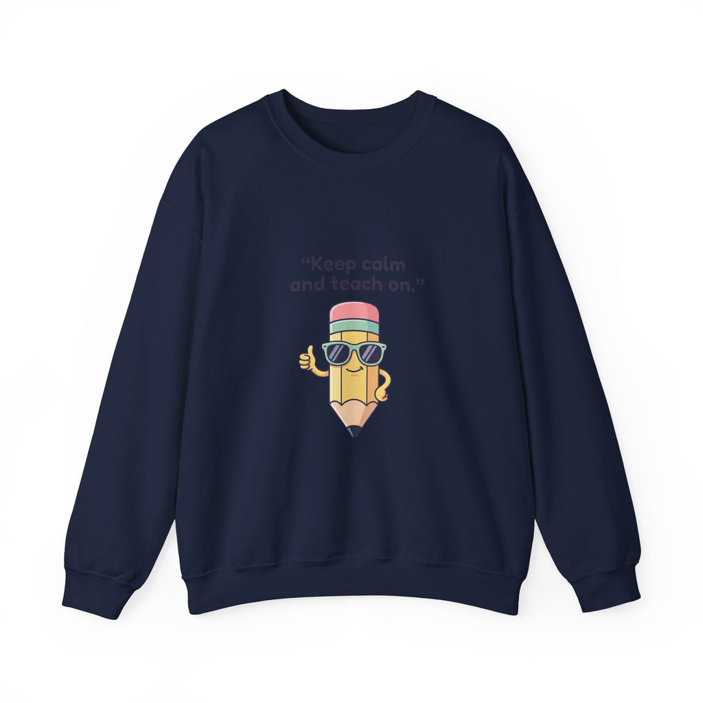 Keep Calm and Teach On Pencil Crewneck Sweatshirt | Teacher Appreciation, Teacher Life