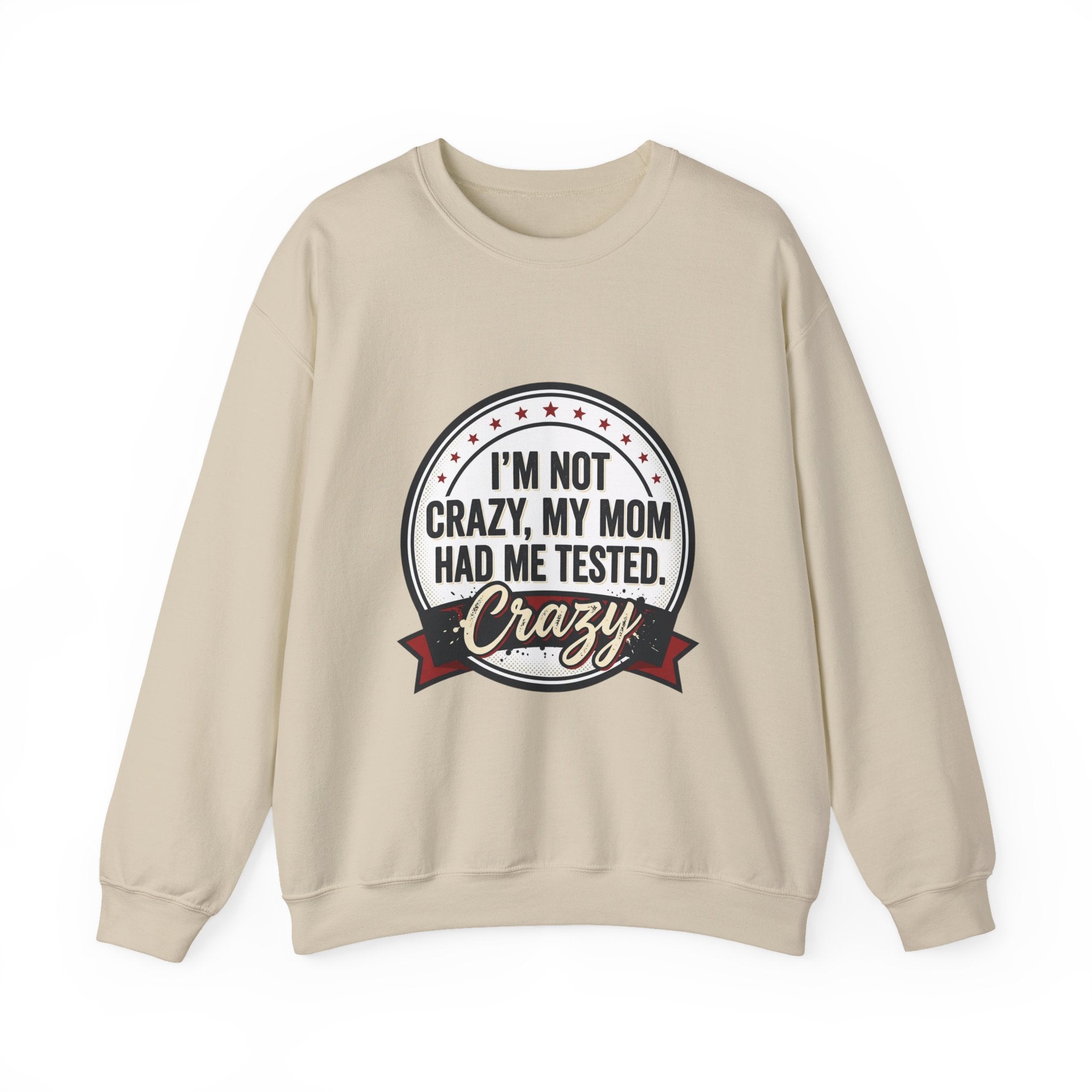 I'm Not Crazy Tested Crazy Sweatshirt, neurodiversity, autism acceptance