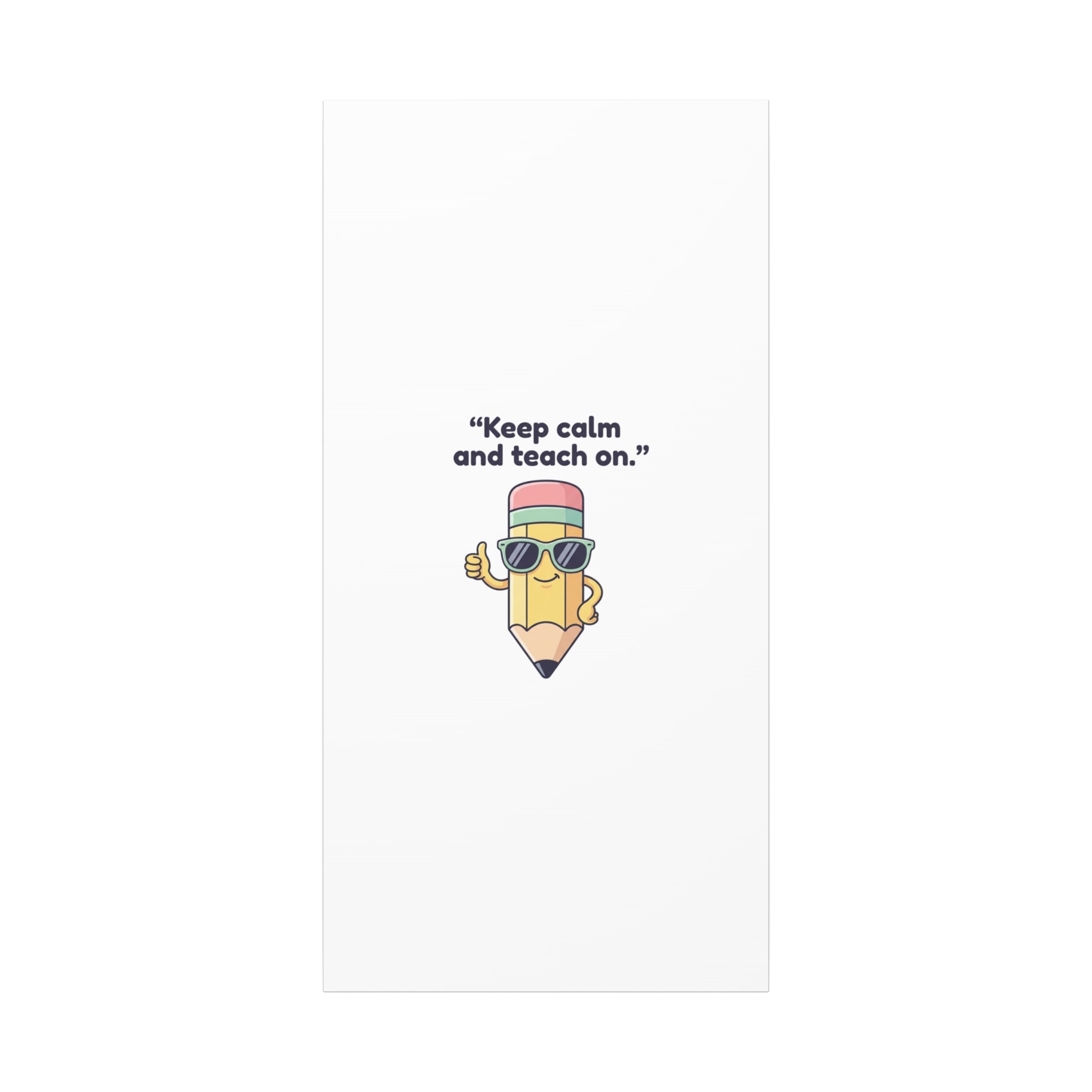 Keep Calm and Teach On Pencil Canvas, Teacher Appreciation, Teacher Life
