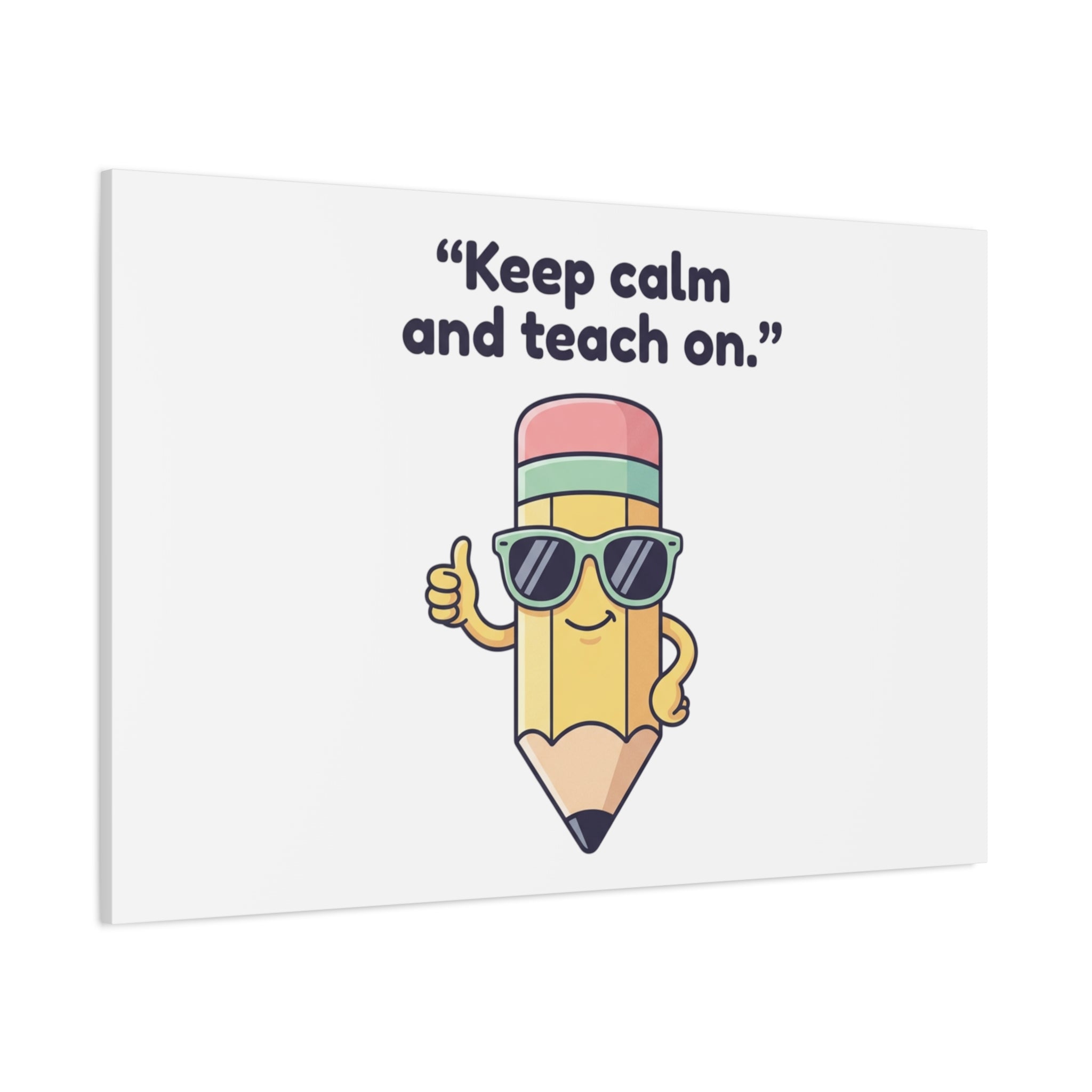 Keep Calm and Teach On Pencil Canvas, Teacher Appreciation, Teacher Life