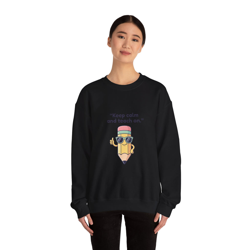 Keep Calm and Teach On Pencil Crewneck Sweatshirt | Teacher Appreciation, Teacher Life