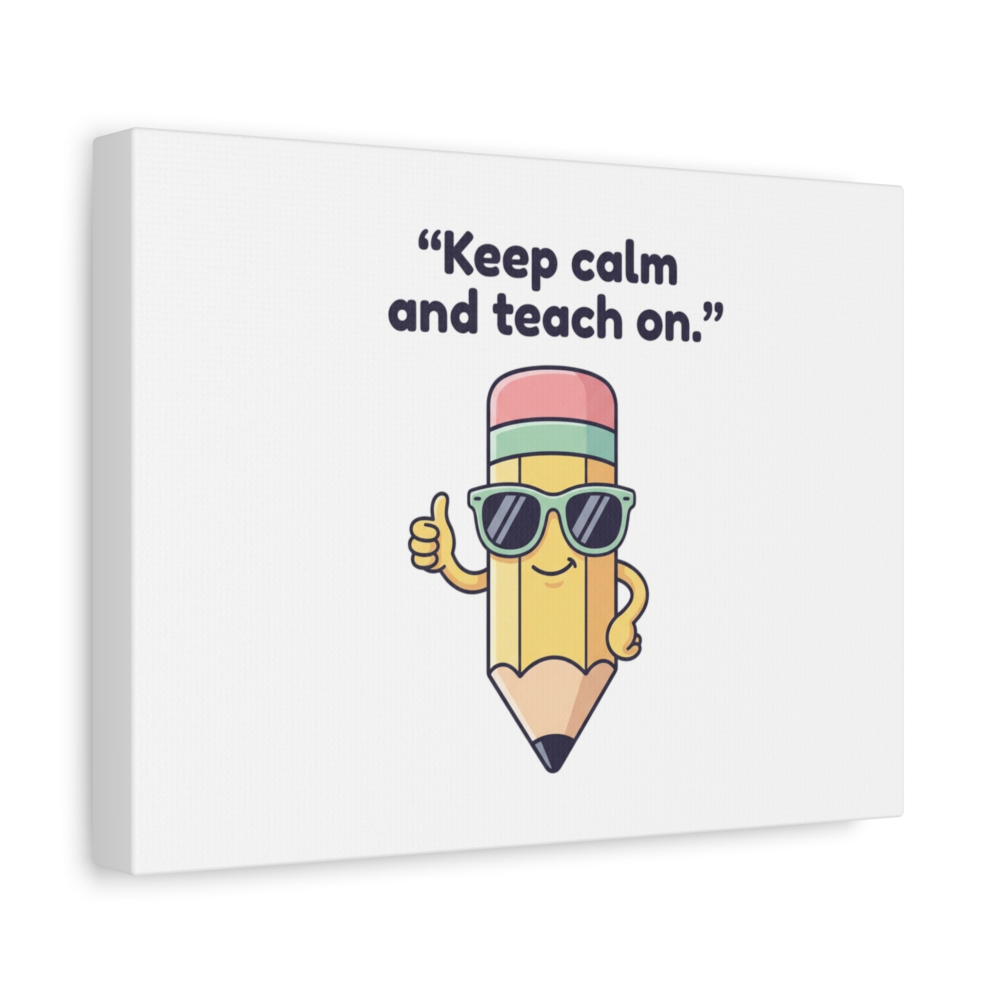 Keep Calm and Teach On Pencil Canvas, Teacher Appreciation, Teacher Life