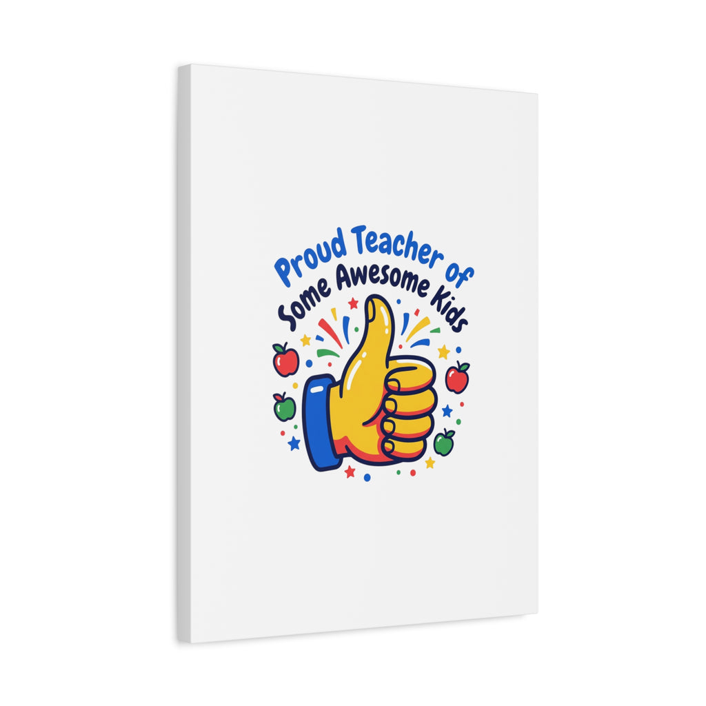Proud Teacher of Some Awesome Kids Canvas, Teacher Appreciation Gifts | Teacher Life