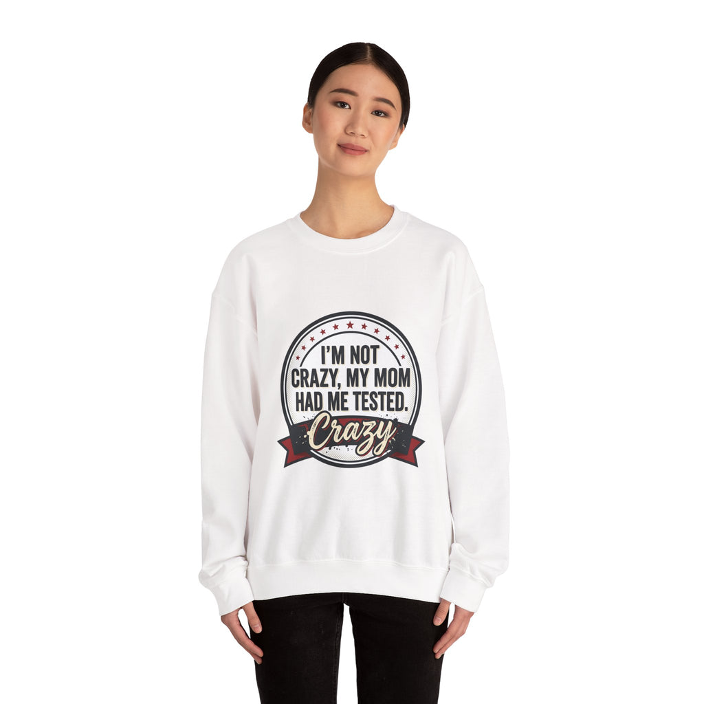 I'm Not Crazy Tested Crazy Sweatshirt, neurodiversity, autism acceptance