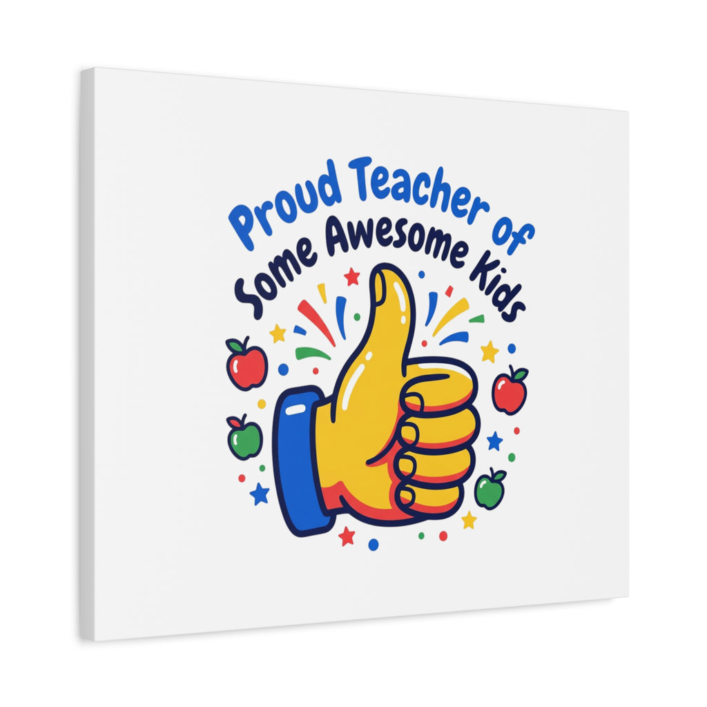Proud Teacher of Some Awesome Kids Canvas, Teacher Appreciation Gifts | Teacher Life