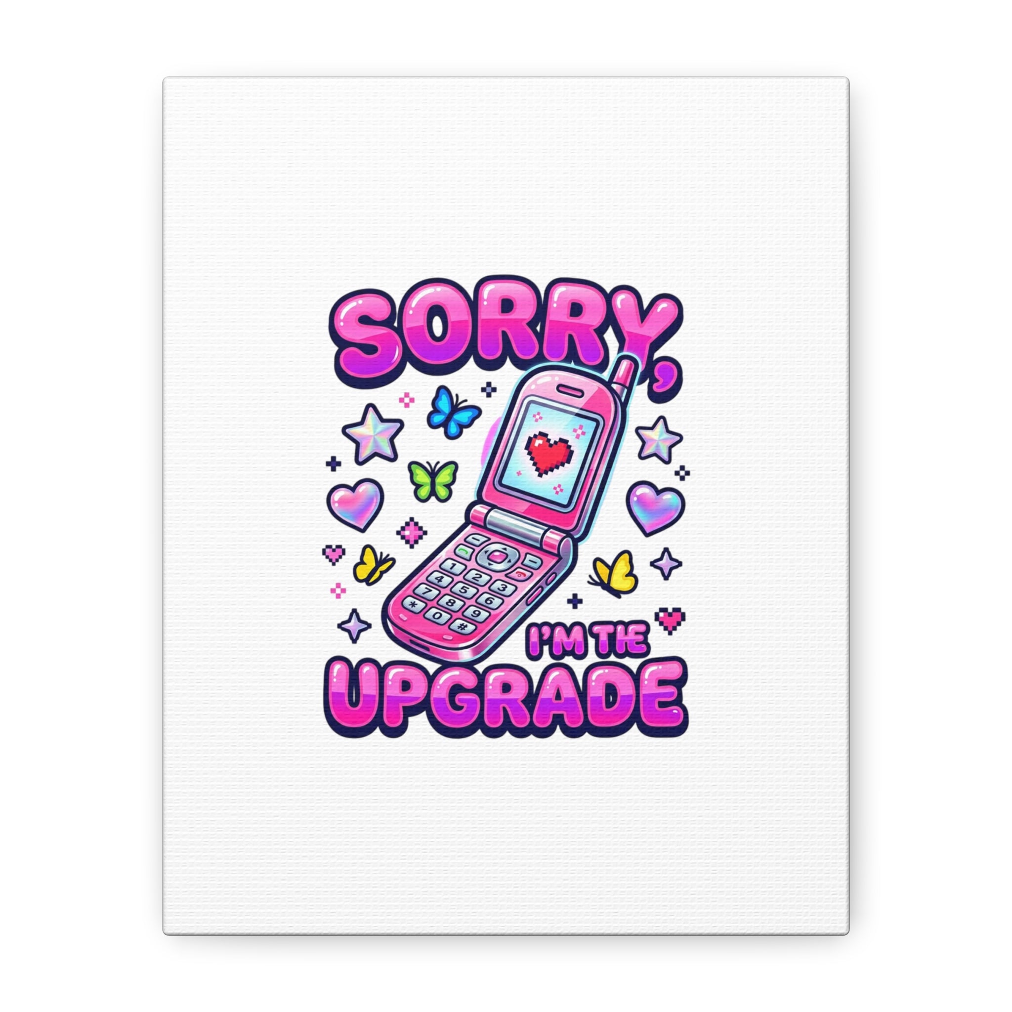 Sorry I'm the Upgrade Canvas | Y2K Aesthetic, 2000s Retro