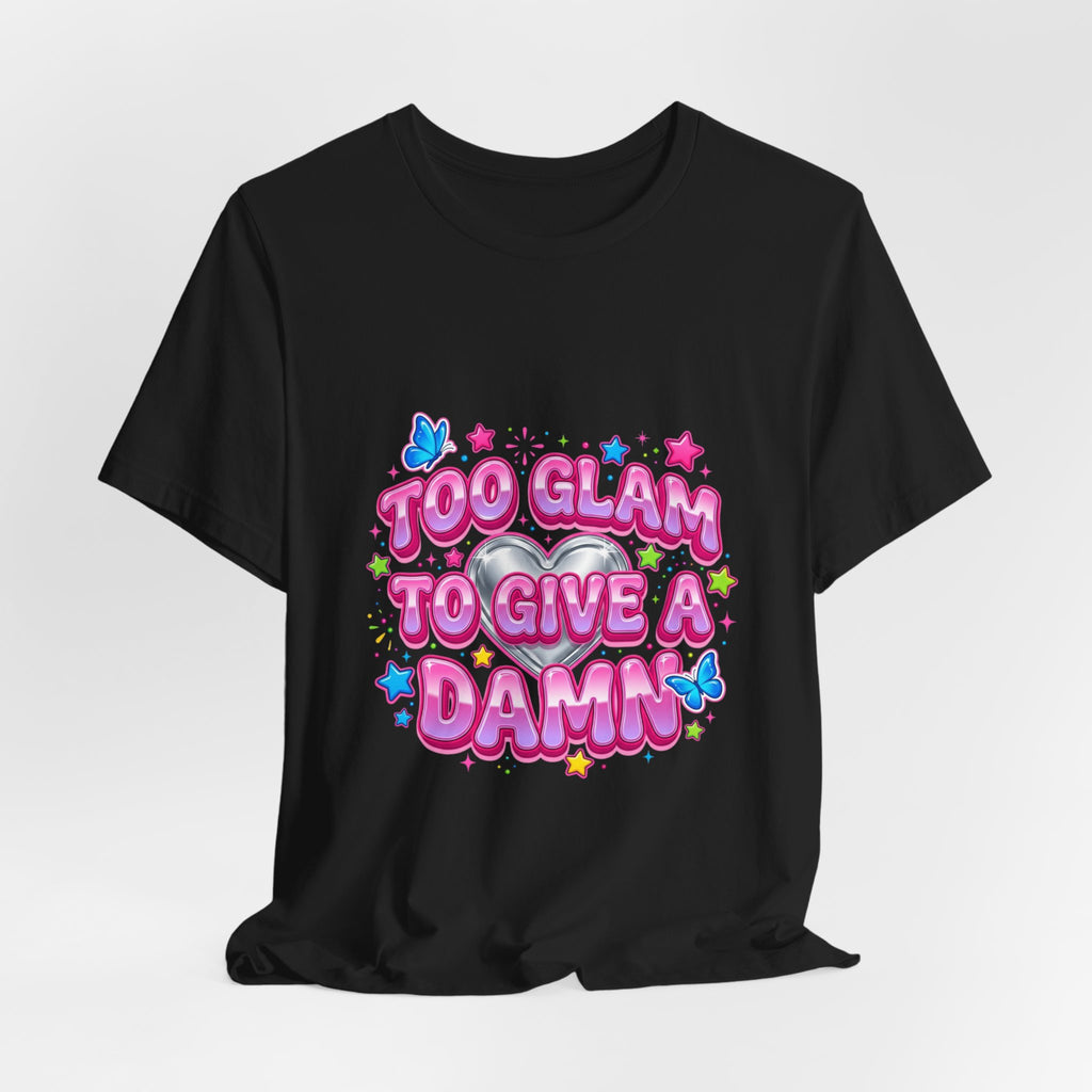 Too Glam To Give A Damn Tee | Y2K shirt, 2000s aesthetic