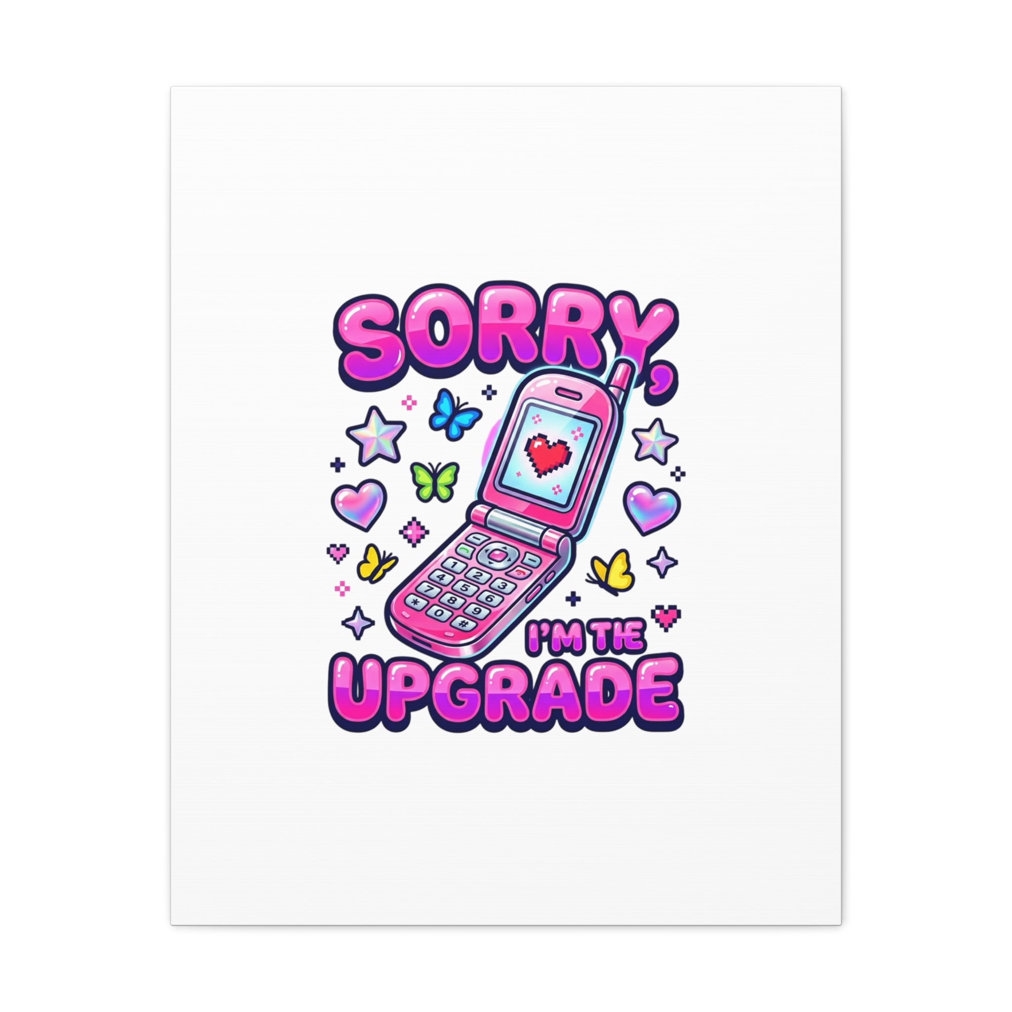 Sorry I'm the Upgrade Canvas | Y2K Aesthetic, 2000s Retro