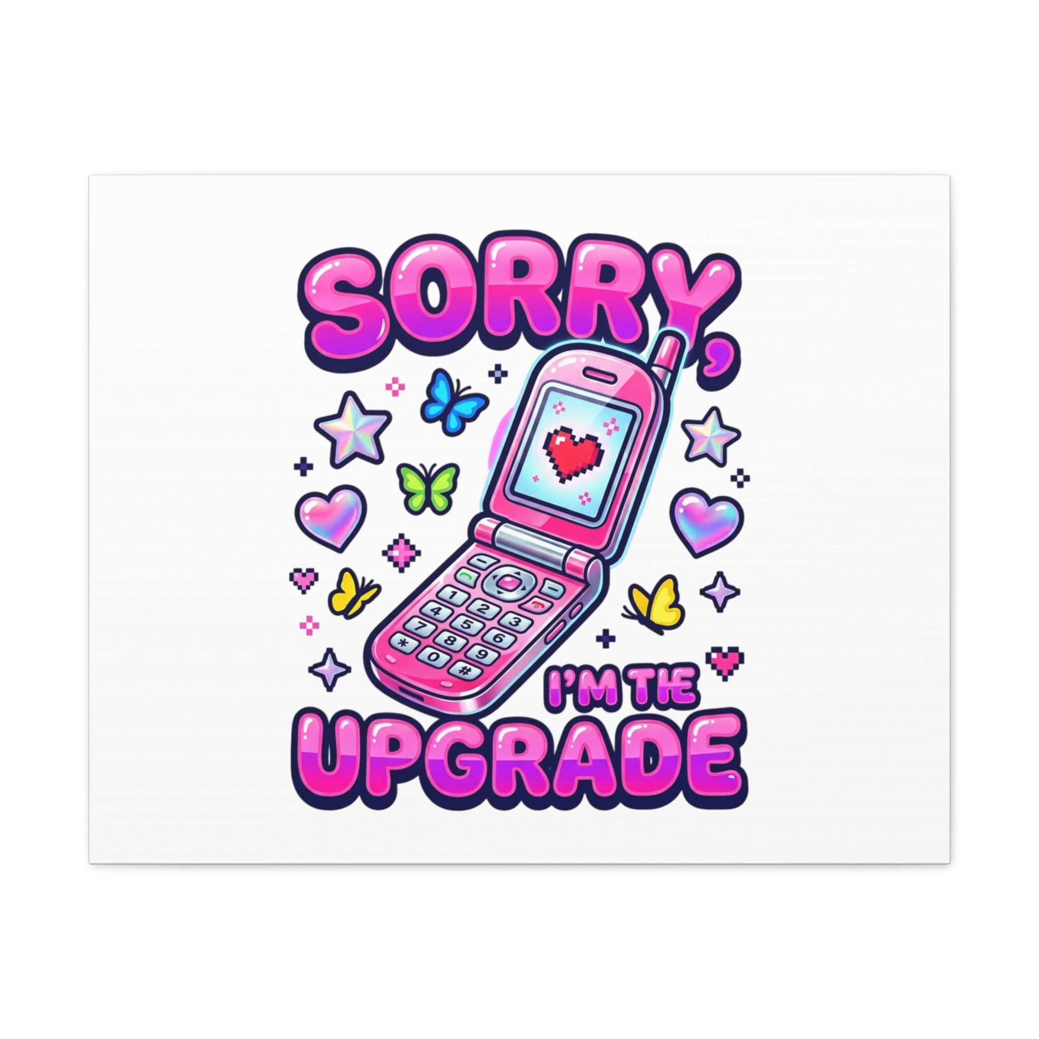 Sorry I'm the Upgrade Canvas | Y2K Aesthetic, 2000s Retro