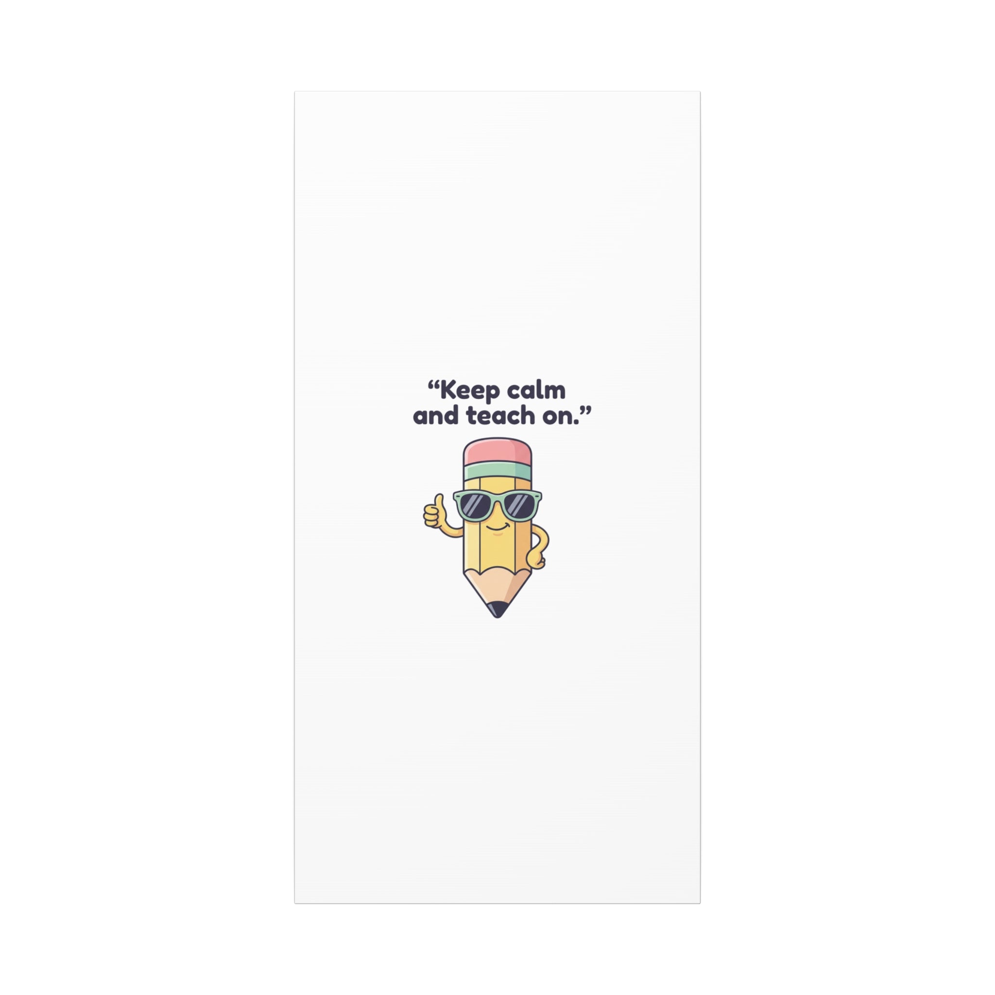 Keep Calm and Teach On Pencil Canvas, Teacher Appreciation, Teacher Life