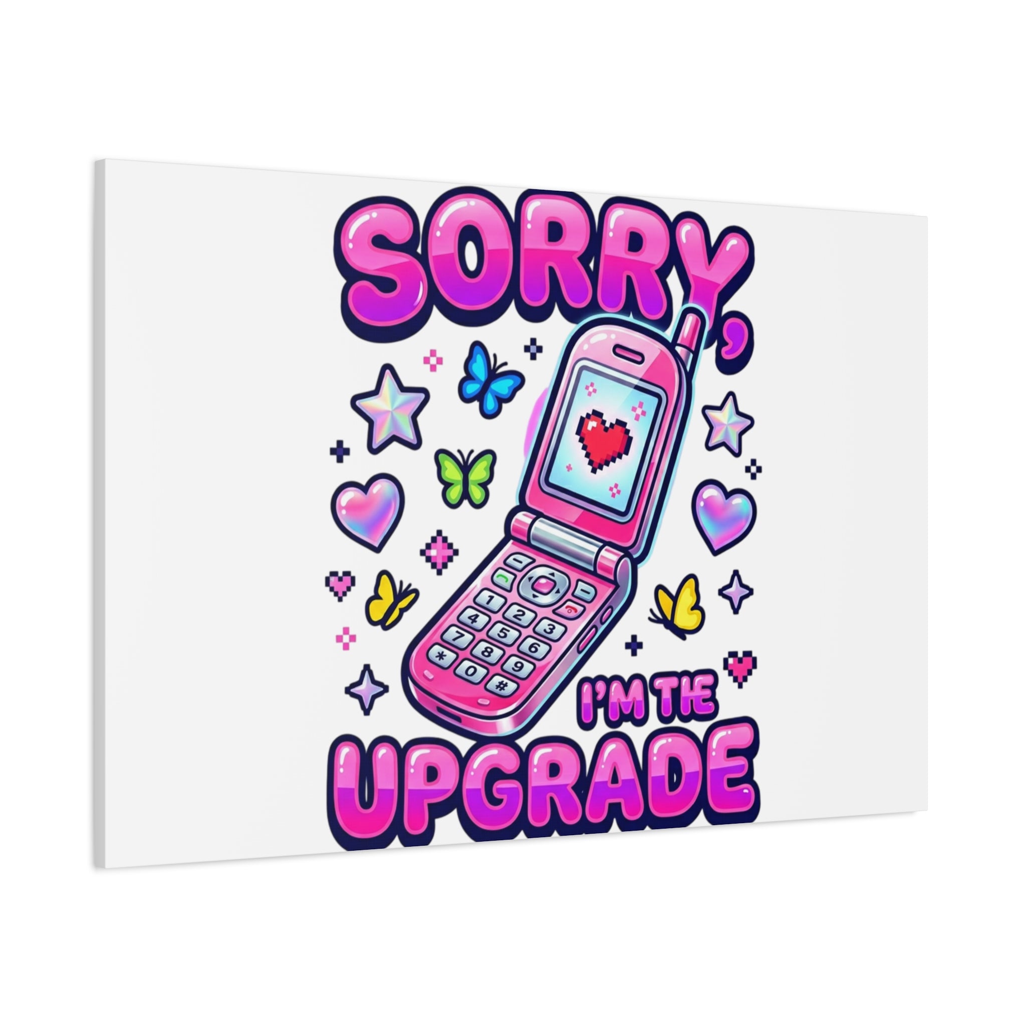 Sorry I'm the Upgrade Canvas | Y2K Aesthetic, 2000s Retro