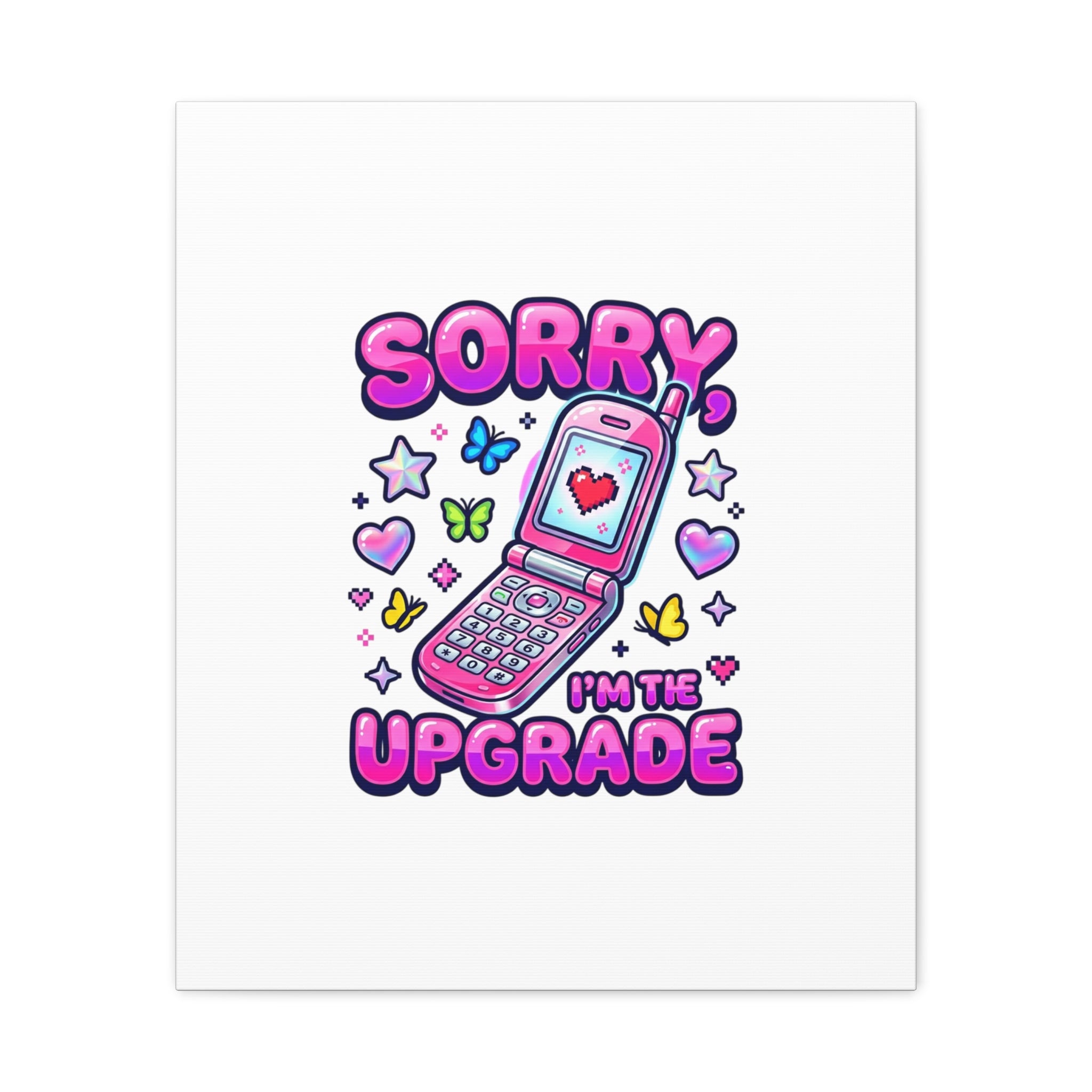 Sorry I'm the Upgrade Canvas | Y2K Aesthetic, 2000s Retro