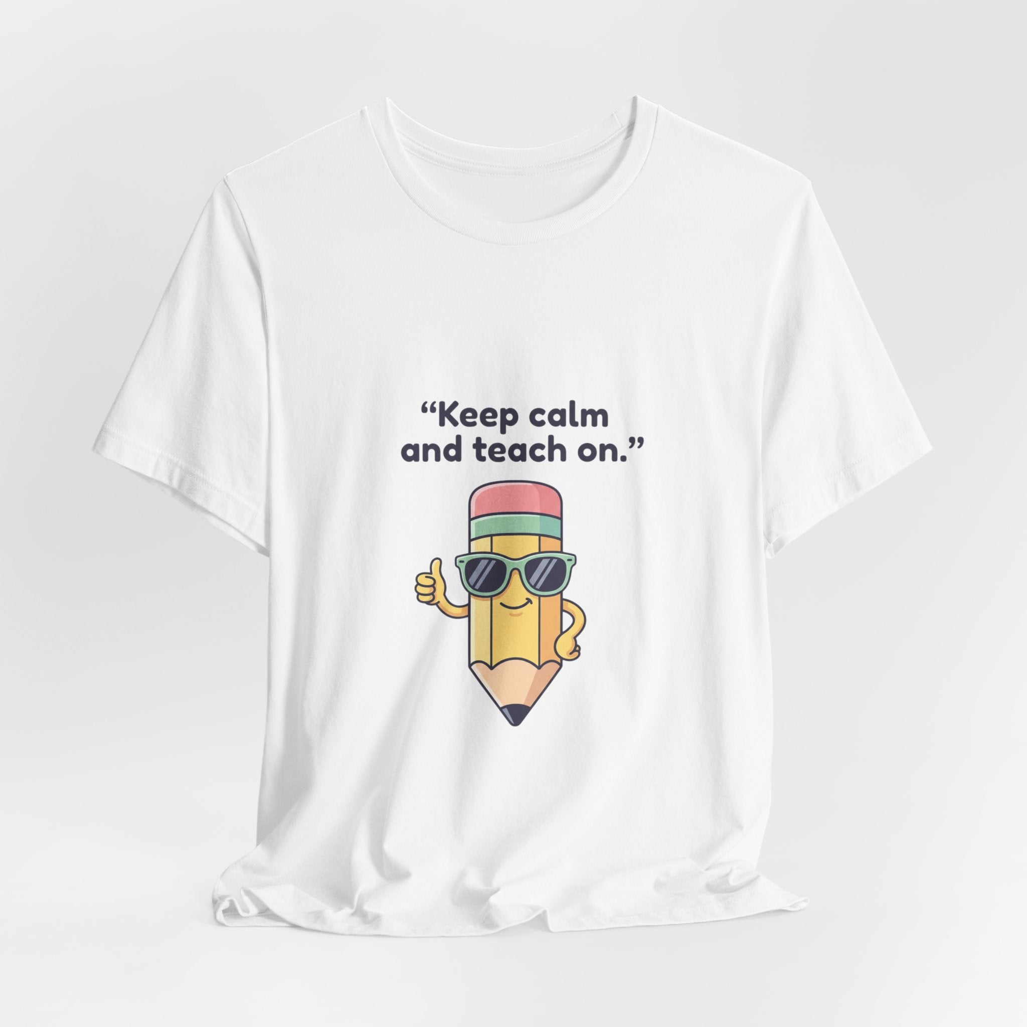Keep Calm and Teach On Pencil Tee | Teacher Appreciation, Teacher Life