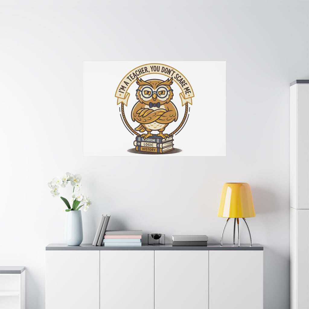 I'm a Teacher You Don't Scare Me Canvas | Teacher Appreciation Gifts, Teacher Life