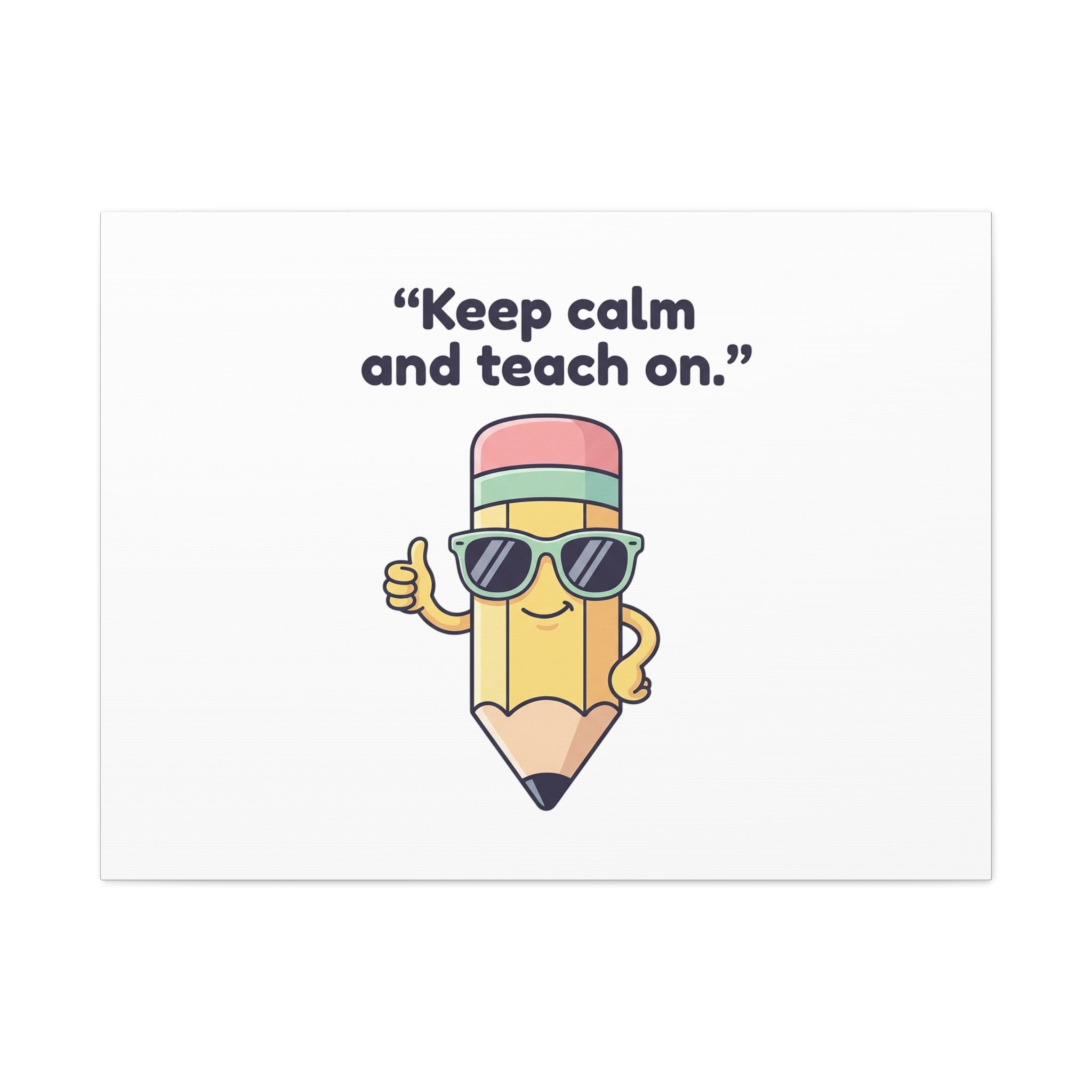 Keep Calm and Teach On Pencil Canvas, Teacher Appreciation, Teacher Life