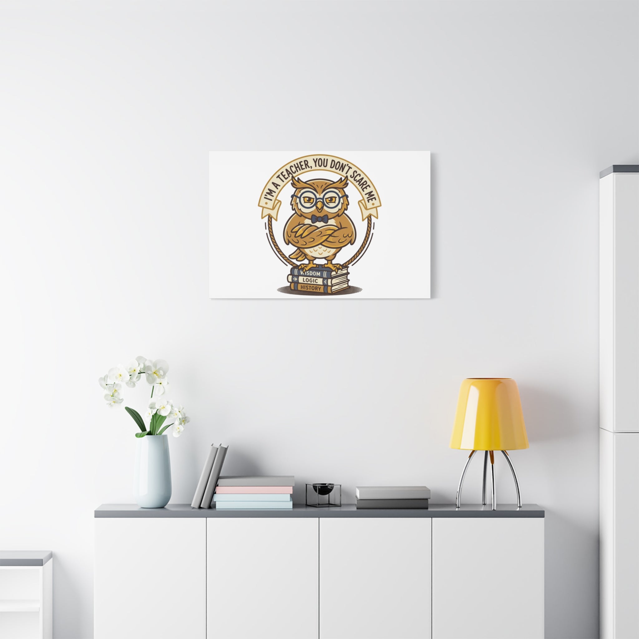 I'm a Teacher You Don't Scare Me Canvas | Teacher Appreciation Gifts, Teacher Life