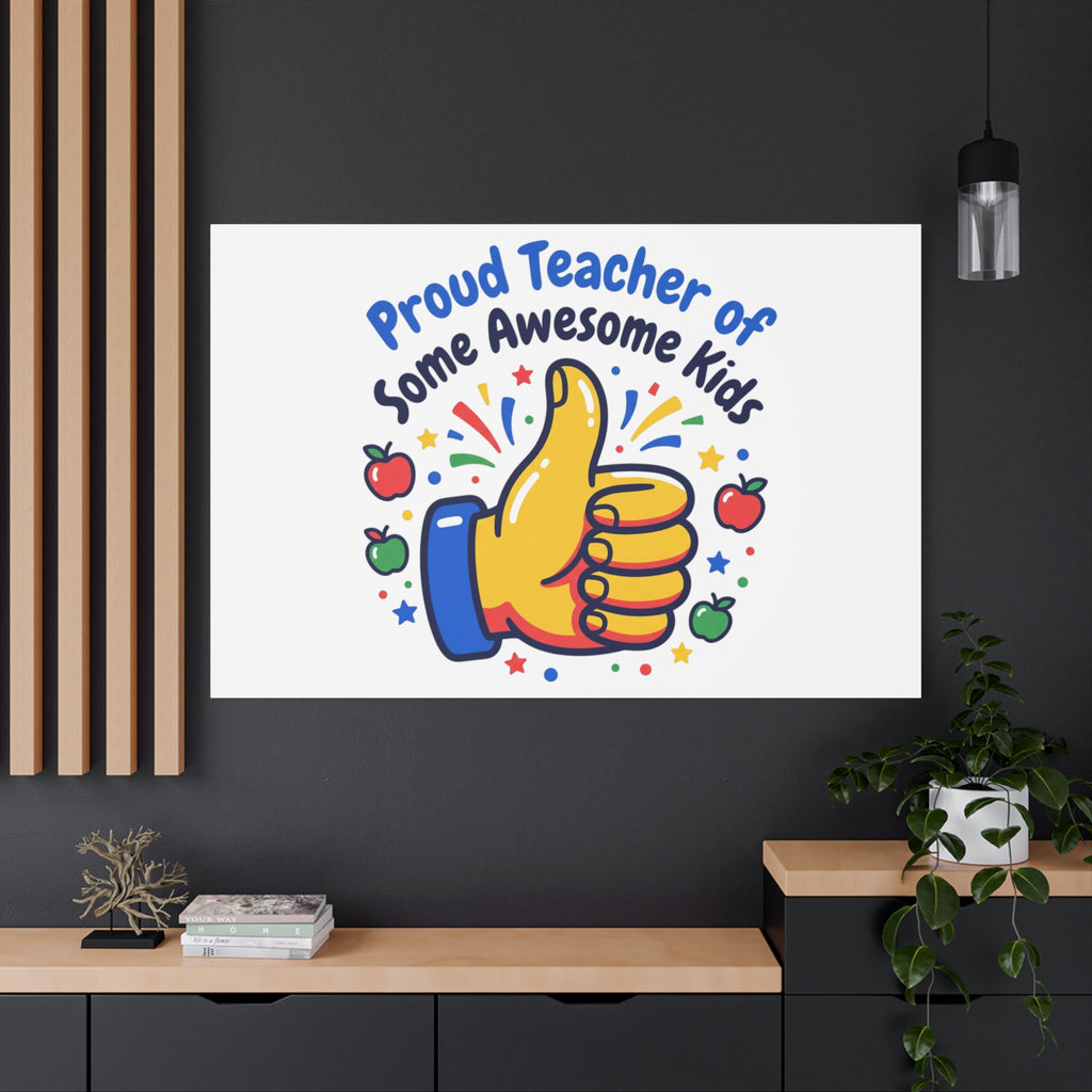 Proud Teacher of Some Awesome Kids Canvas, Teacher Appreciation Gifts | Teacher Life