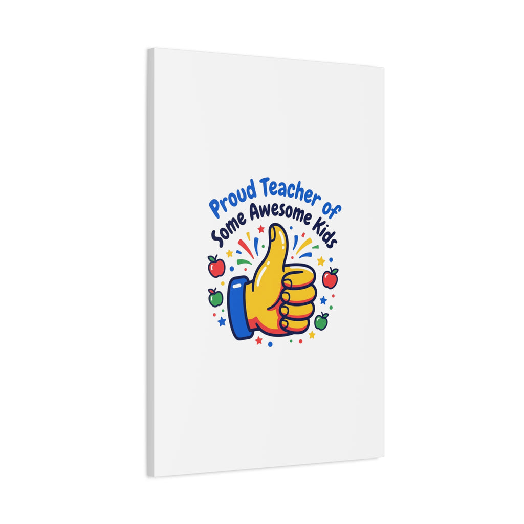 Proud Teacher of Some Awesome Kids Canvas, Teacher Appreciation Gifts | Teacher Life