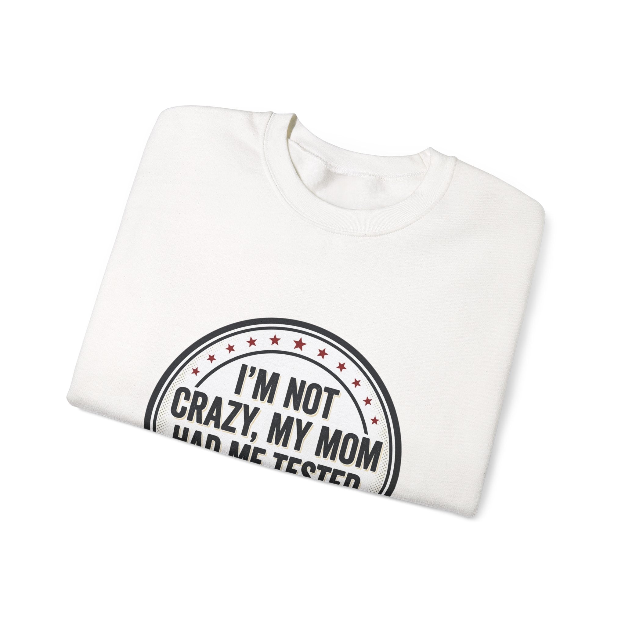 I'm Not Crazy Tested Crazy Sweatshirt, neurodiversity, autism acceptance