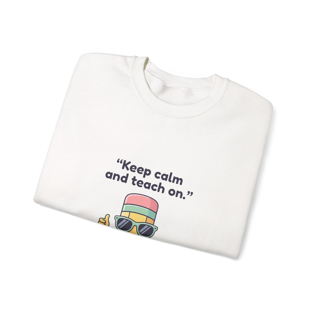 Keep Calm and Teach On Pencil Crewneck Sweatshirt | Teacher Appreciation, Teacher Life