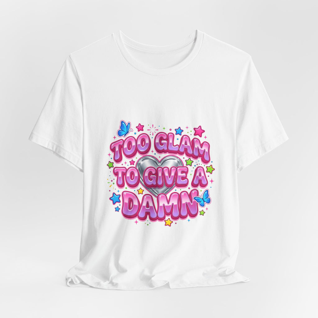 Too Glam To Give A Damn Tee | Y2K shirt, 2000s aesthetic