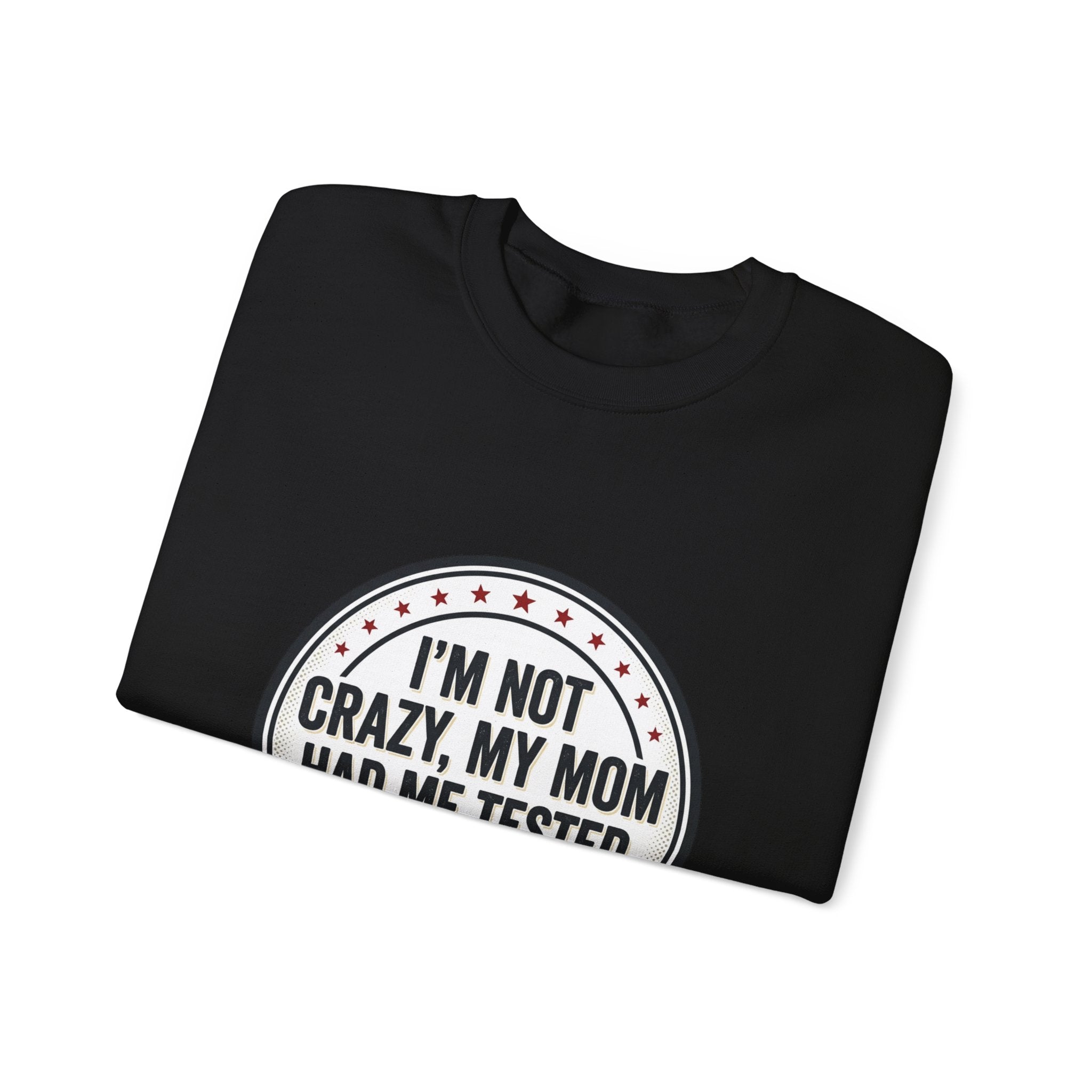 I'm Not Crazy Tested Crazy Sweatshirt, neurodiversity, autism acceptance