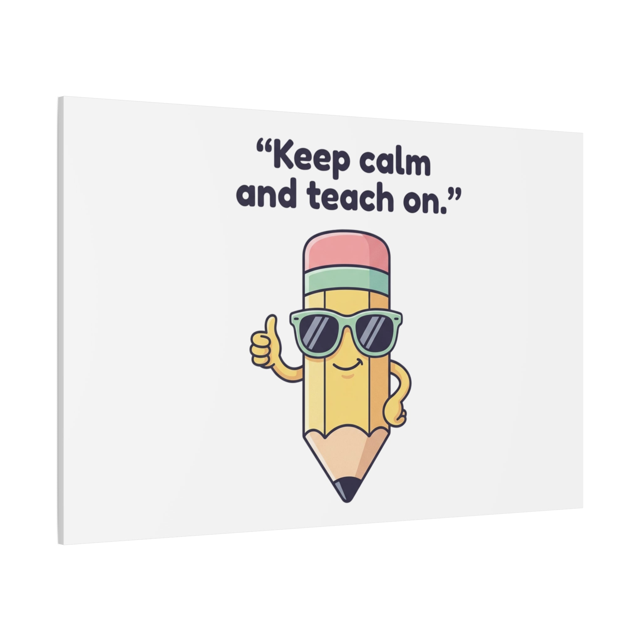 Keep Calm and Teach On Pencil Canvas, Teacher Appreciation, Teacher Life