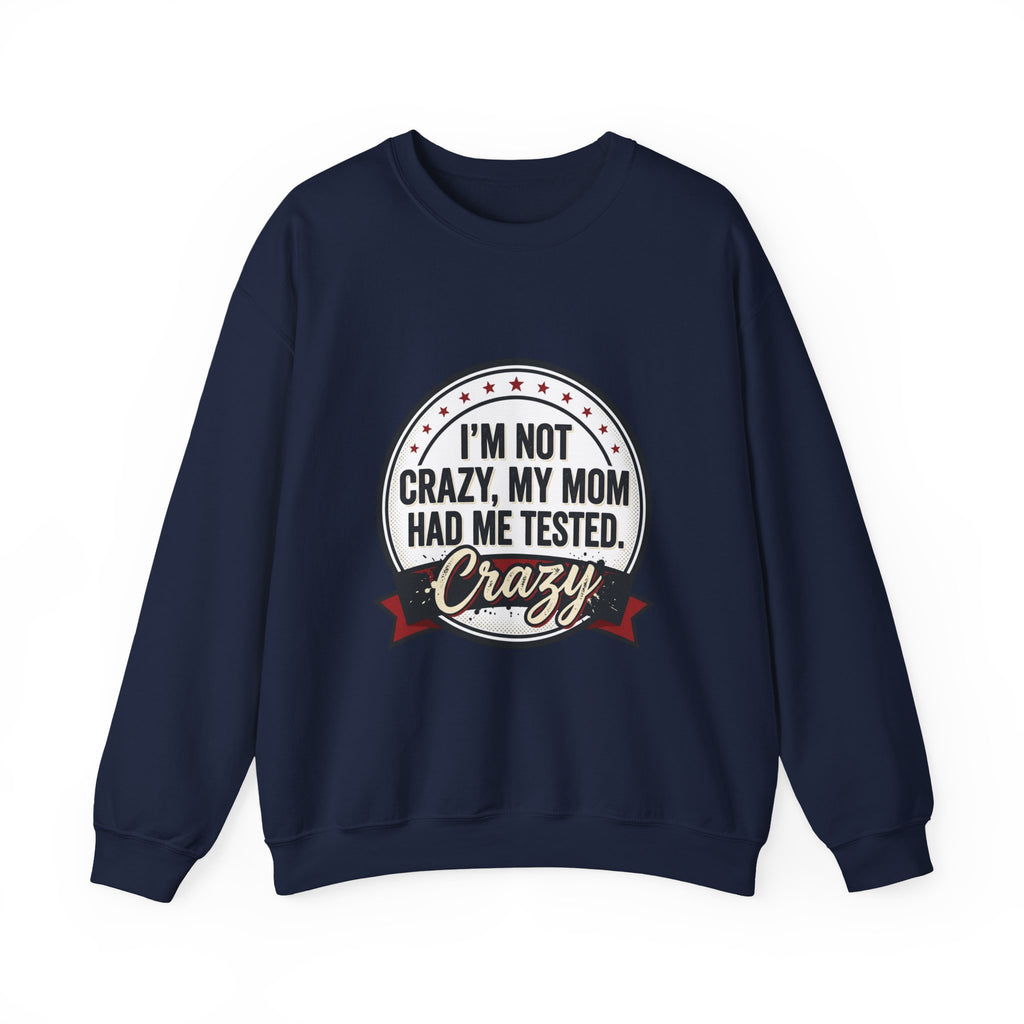 I'm Not Crazy Tested Crazy Sweatshirt, neurodiversity, autism acceptance