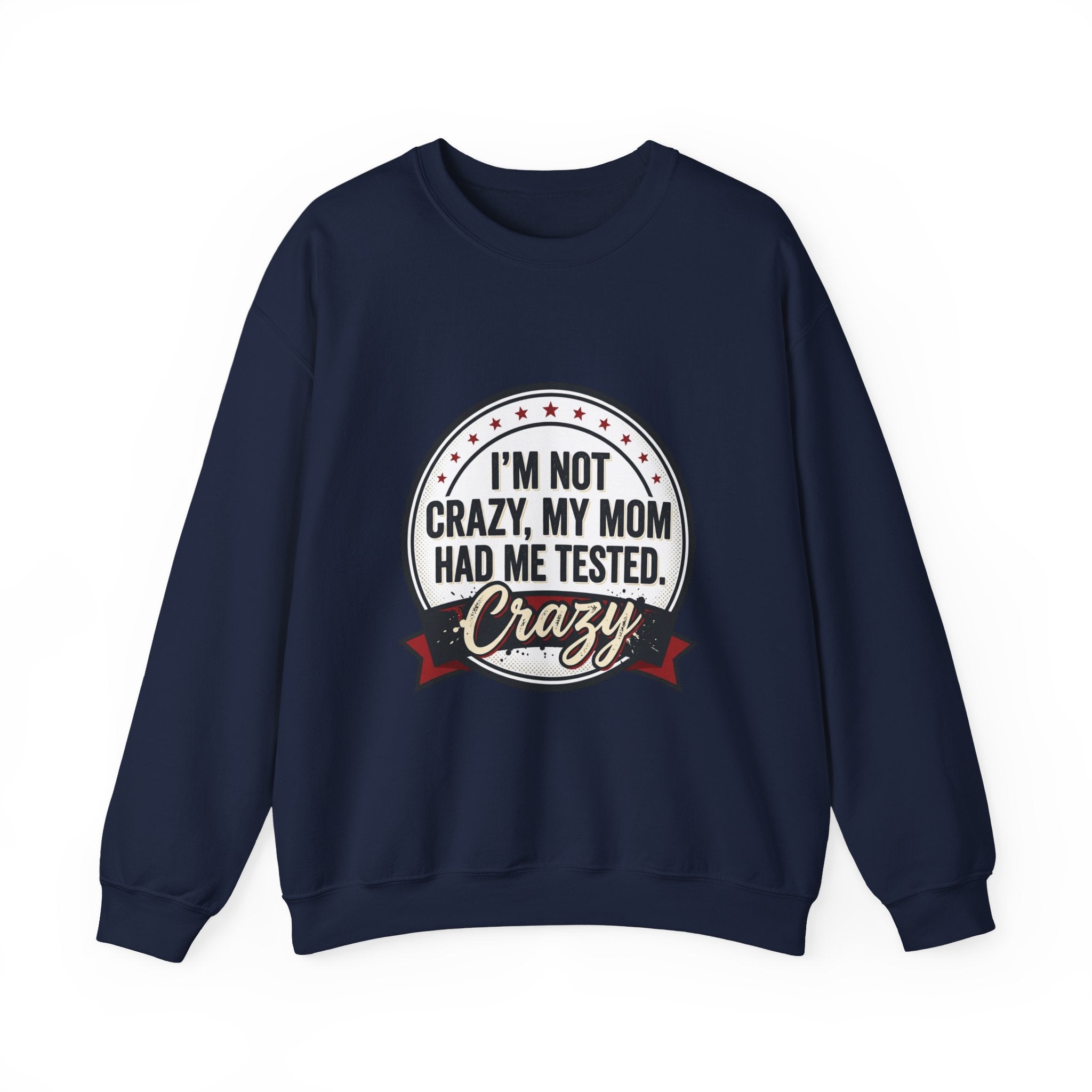 I'm Not Crazy Tested Crazy Sweatshirt, neurodiversity, autism acceptance