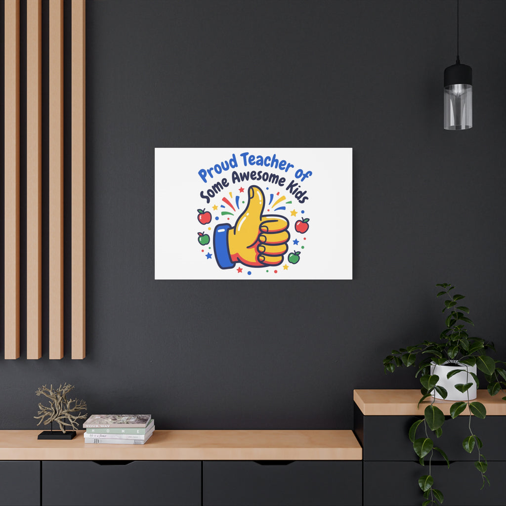 Proud Teacher of Some Awesome Kids Canvas, Teacher Appreciation Gifts | Teacher Life