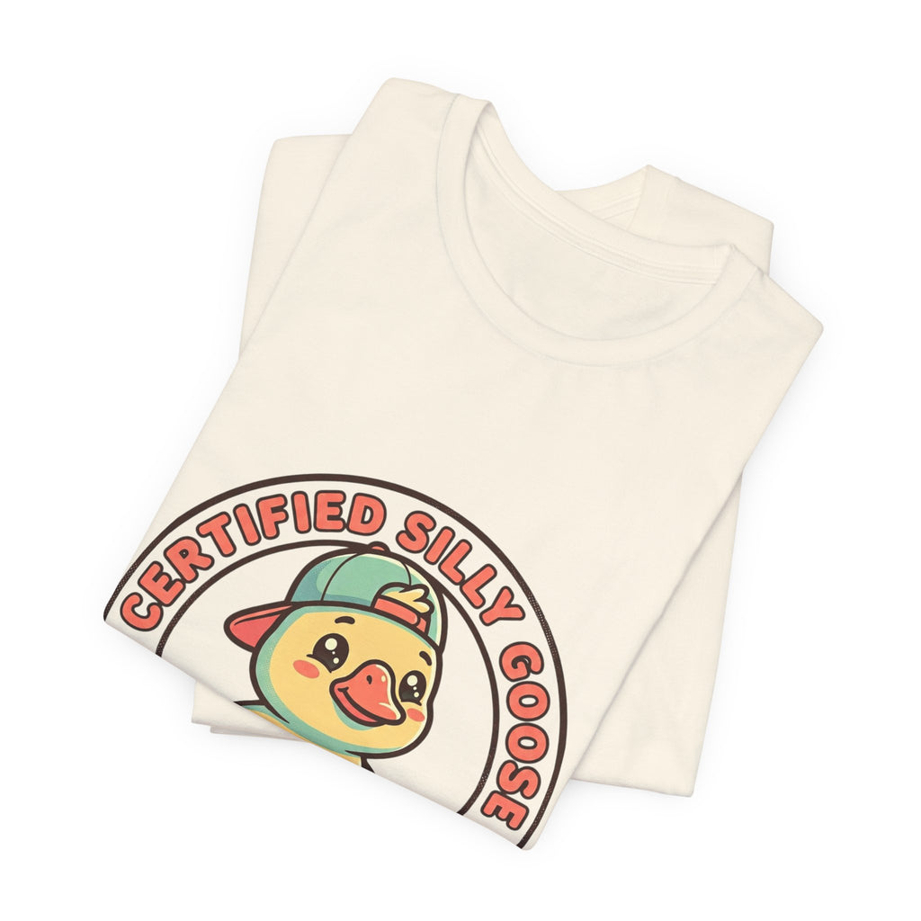 Certified Silly Goose Tee | silly goose, wholesome meme