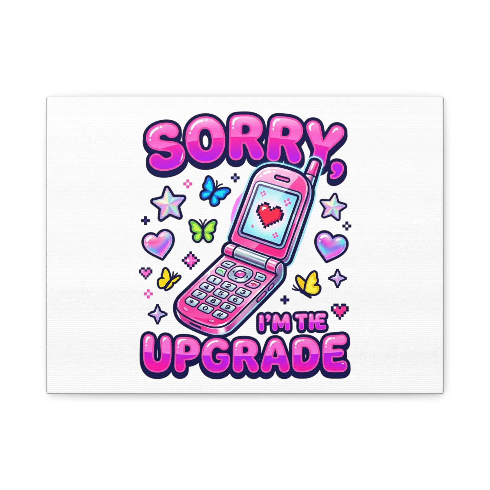 Sorry I'm the Upgrade Canvas | Y2K Aesthetic, 2000s Retro