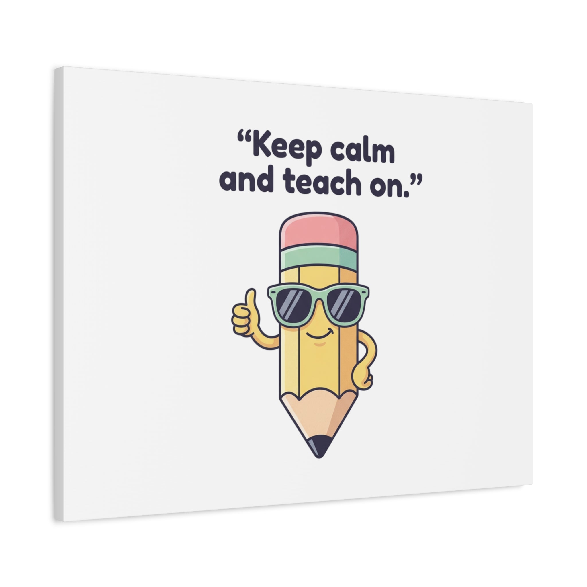 Keep Calm and Teach On Pencil Canvas, Teacher Appreciation, Teacher Life
