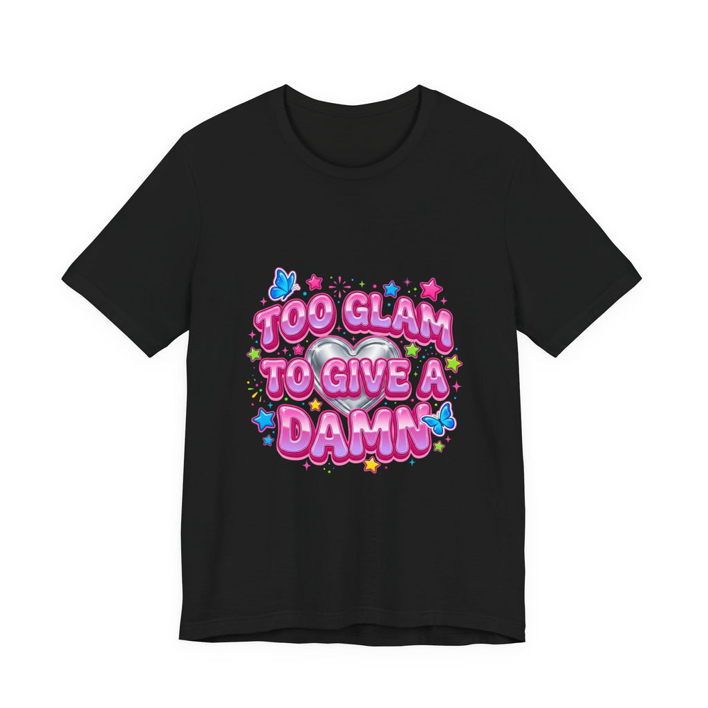 Too Glam To Give A Damn Tee | Y2K shirt, 2000s aesthetic