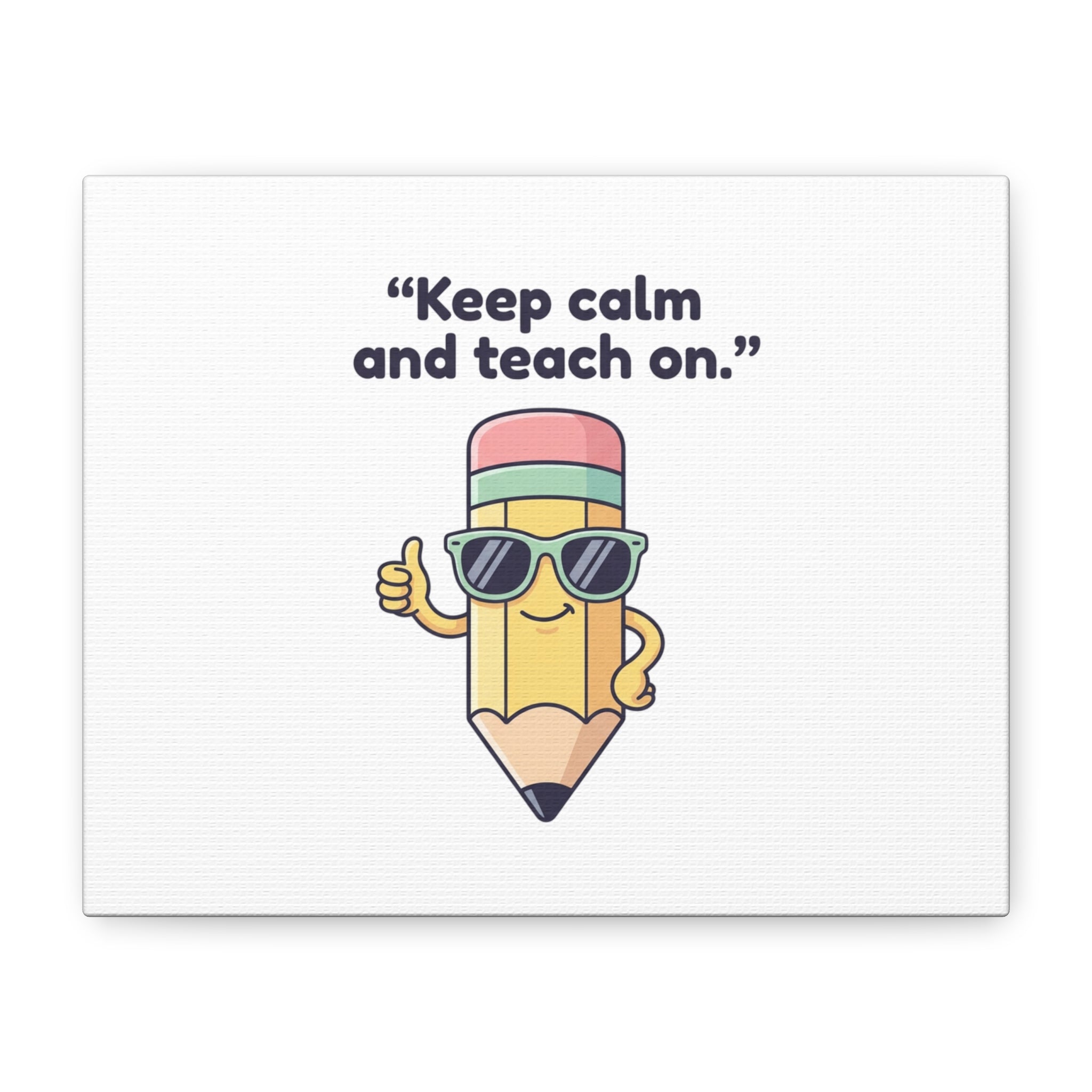 Keep Calm and Teach On Pencil Canvas, Teacher Appreciation, Teacher Life