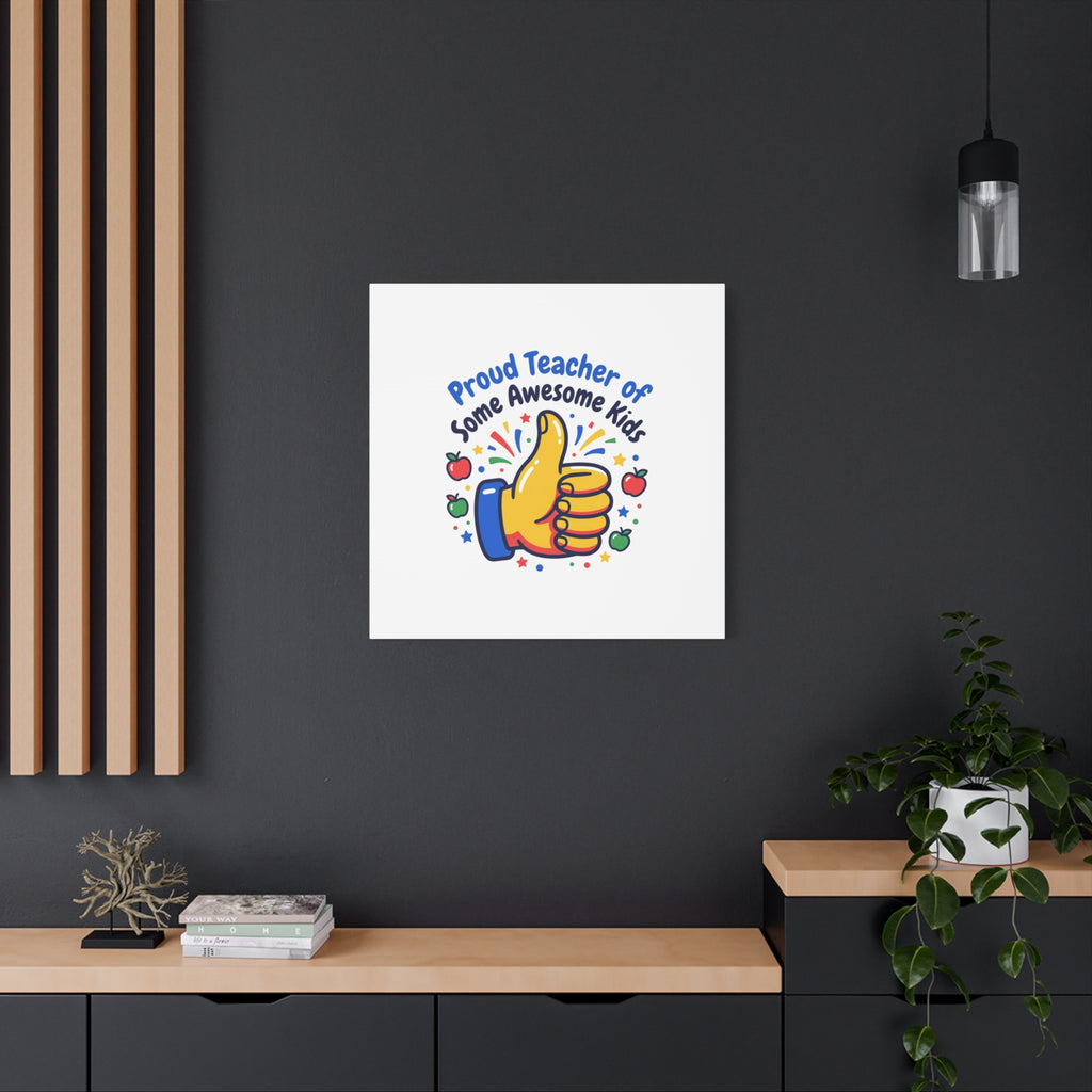 Proud Teacher of Some Awesome Kids Canvas, Teacher Appreciation Gifts | Teacher Life