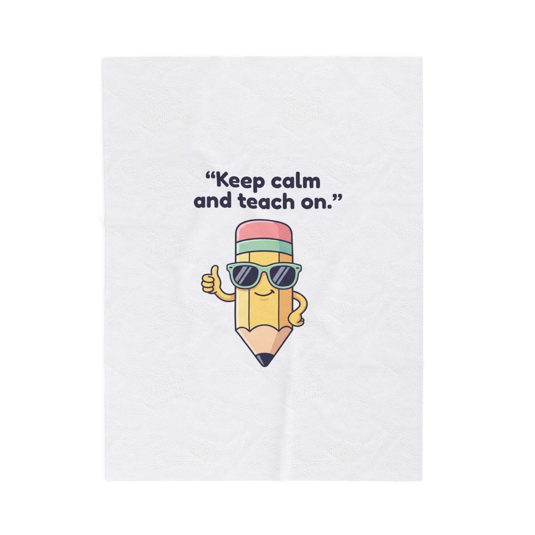 Keep Calm and Teach On Pencil Throw Blanket | Teacher Appreciation, Teacher Life
