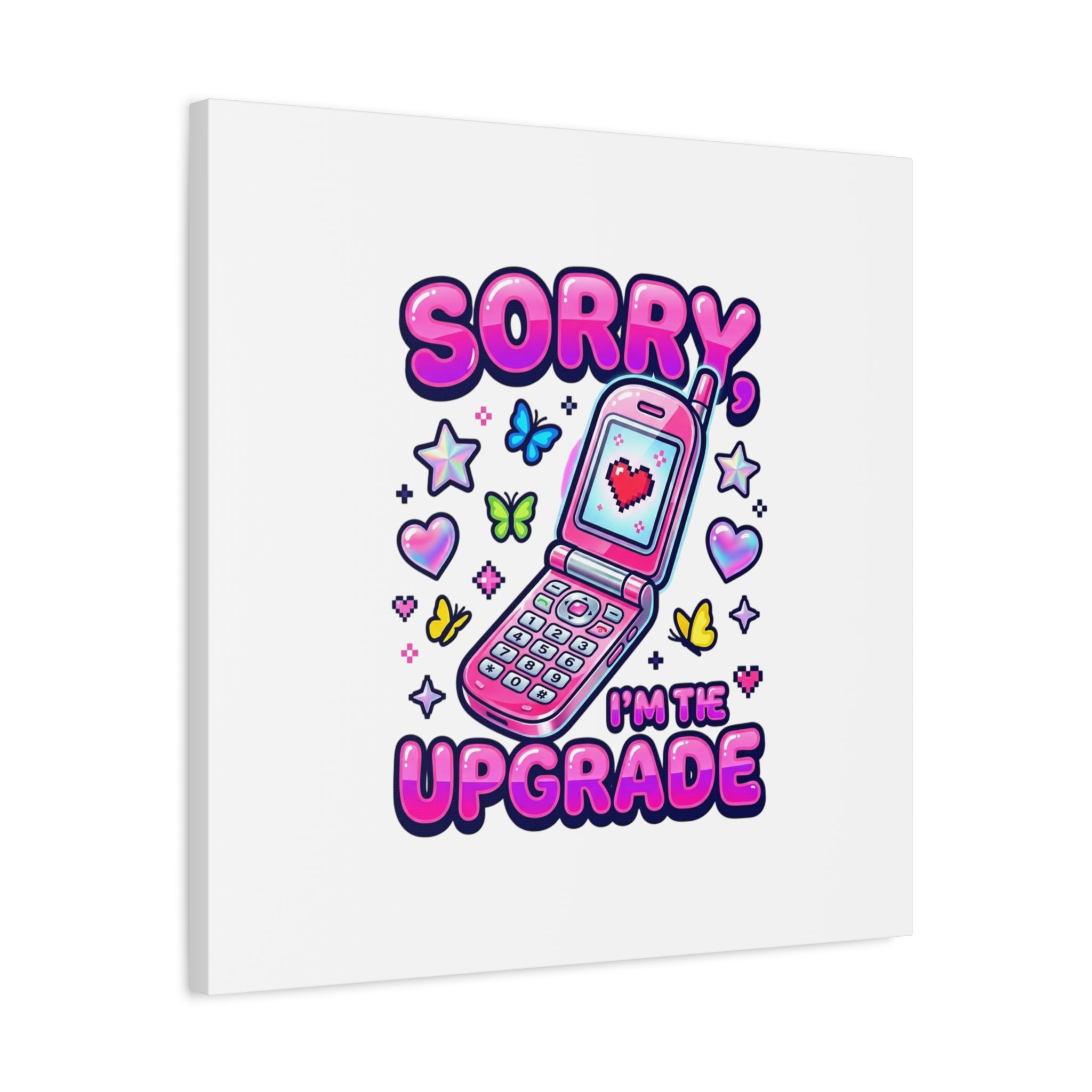 Sorry I'm the Upgrade Canvas | Y2K Aesthetic, 2000s Retro