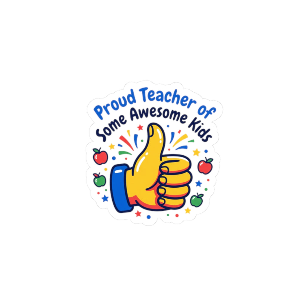 Proud Teacher of Some Awesome Kids Sticker | Teacher Appreciation, Teacher Life