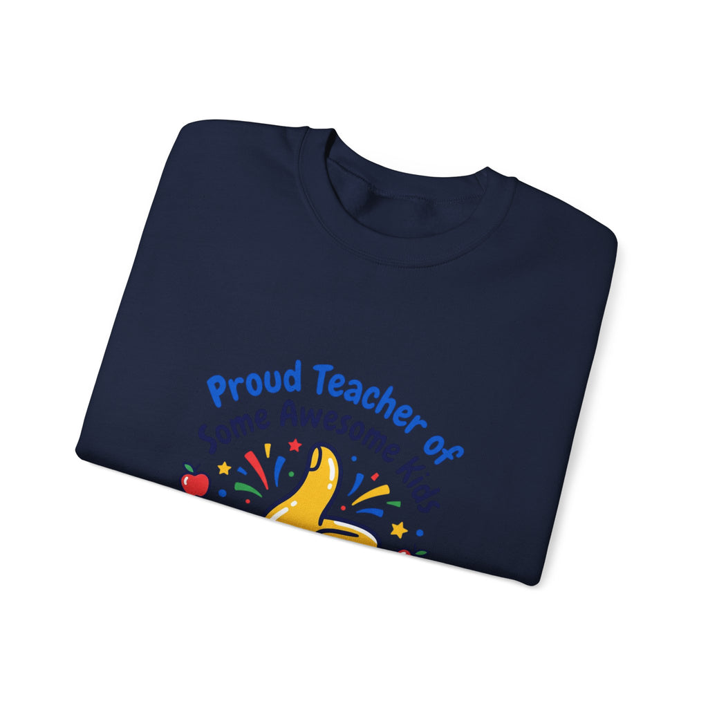 Proud Teacher of Some Awesome Kids Sweatshirt | Teacher Appreciation, Teacher Life
